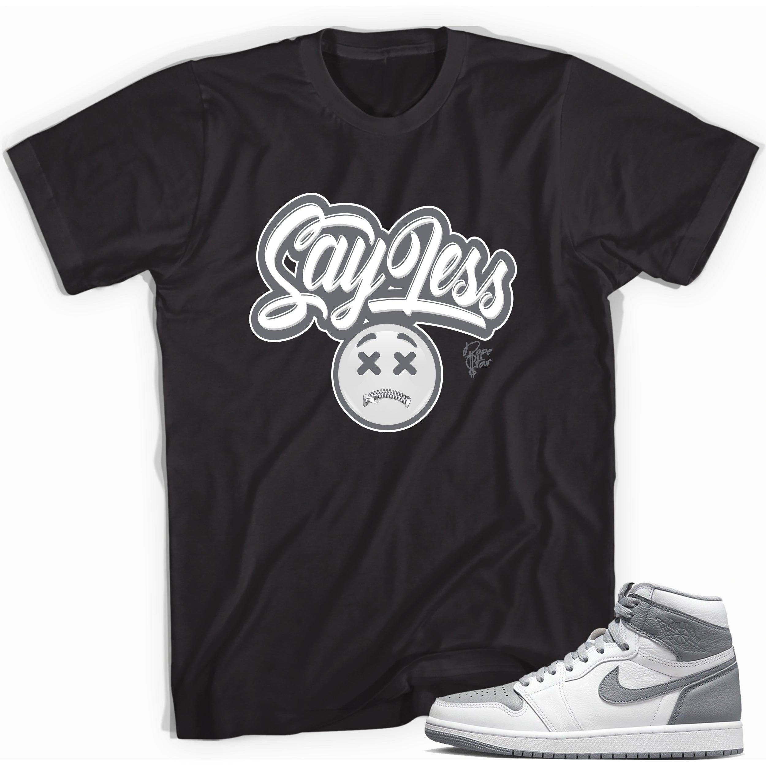 High Stealth 1s DopeStar Shirt Say Less - Sneaker Shirts Outlet