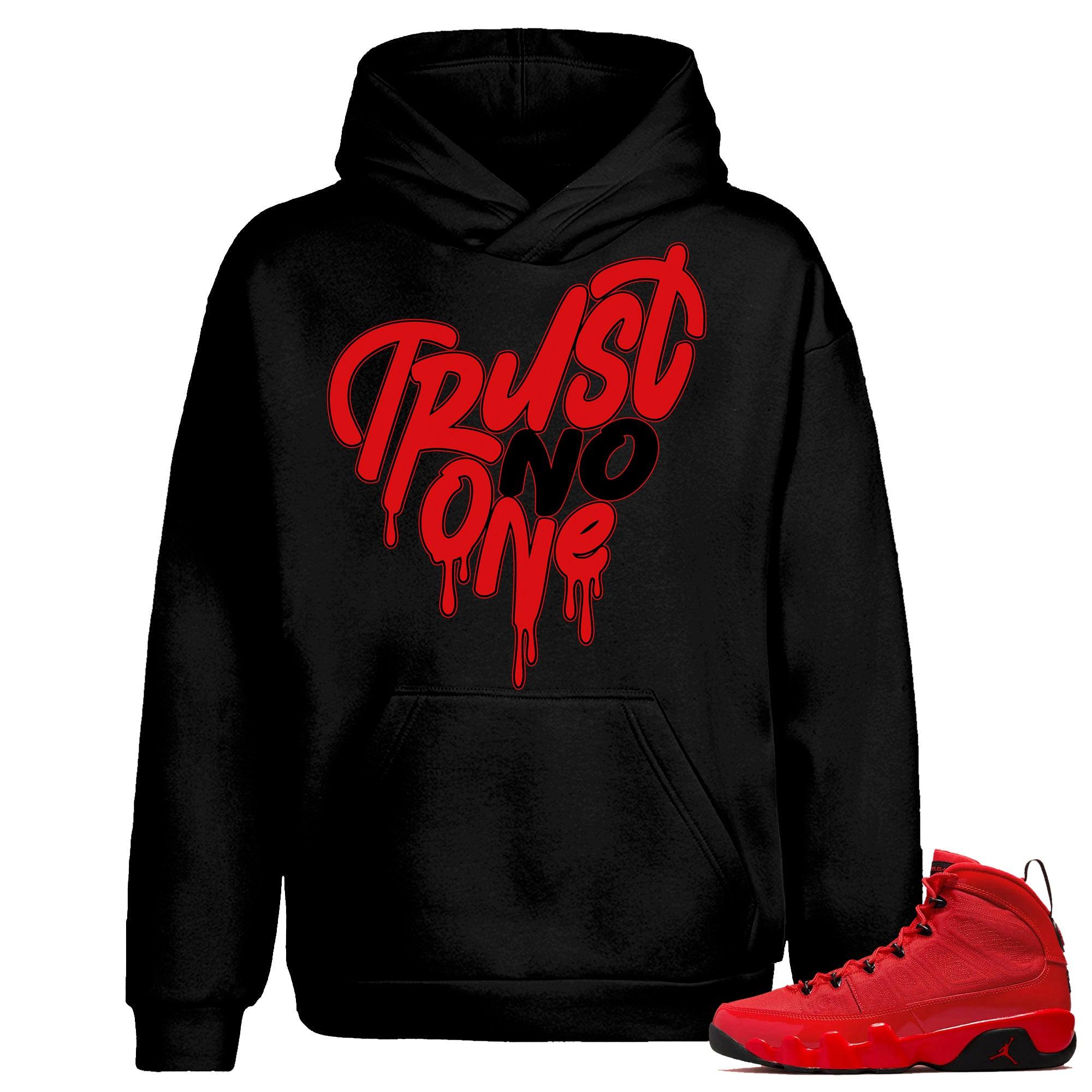 9s Chile Red Hoodie Trust No One Heart - Sneaker Shirts Outlet