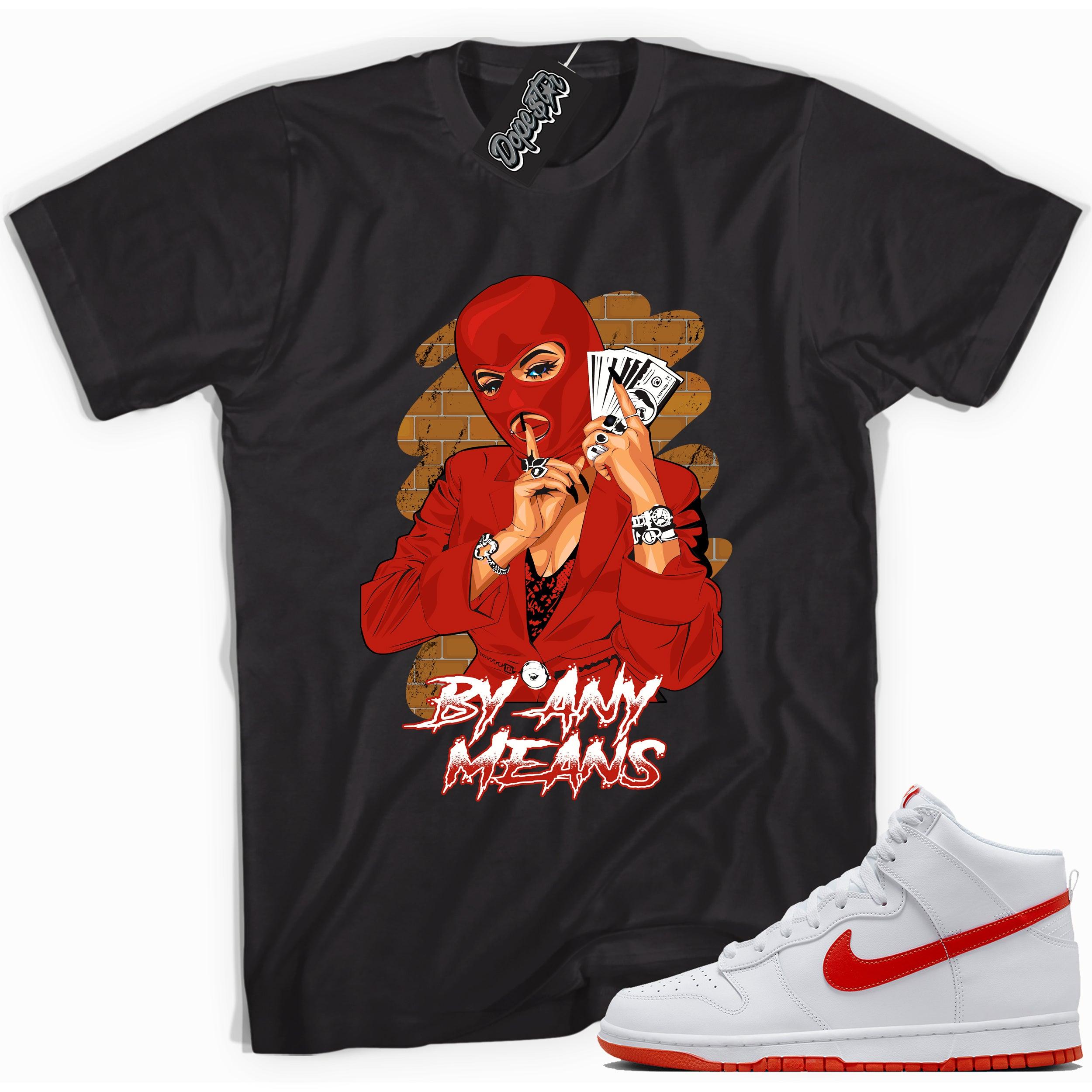 Cool black graphic tee with 'by any means' print, that perfectly matches Nike Dunk High White Picante Red sneakers.