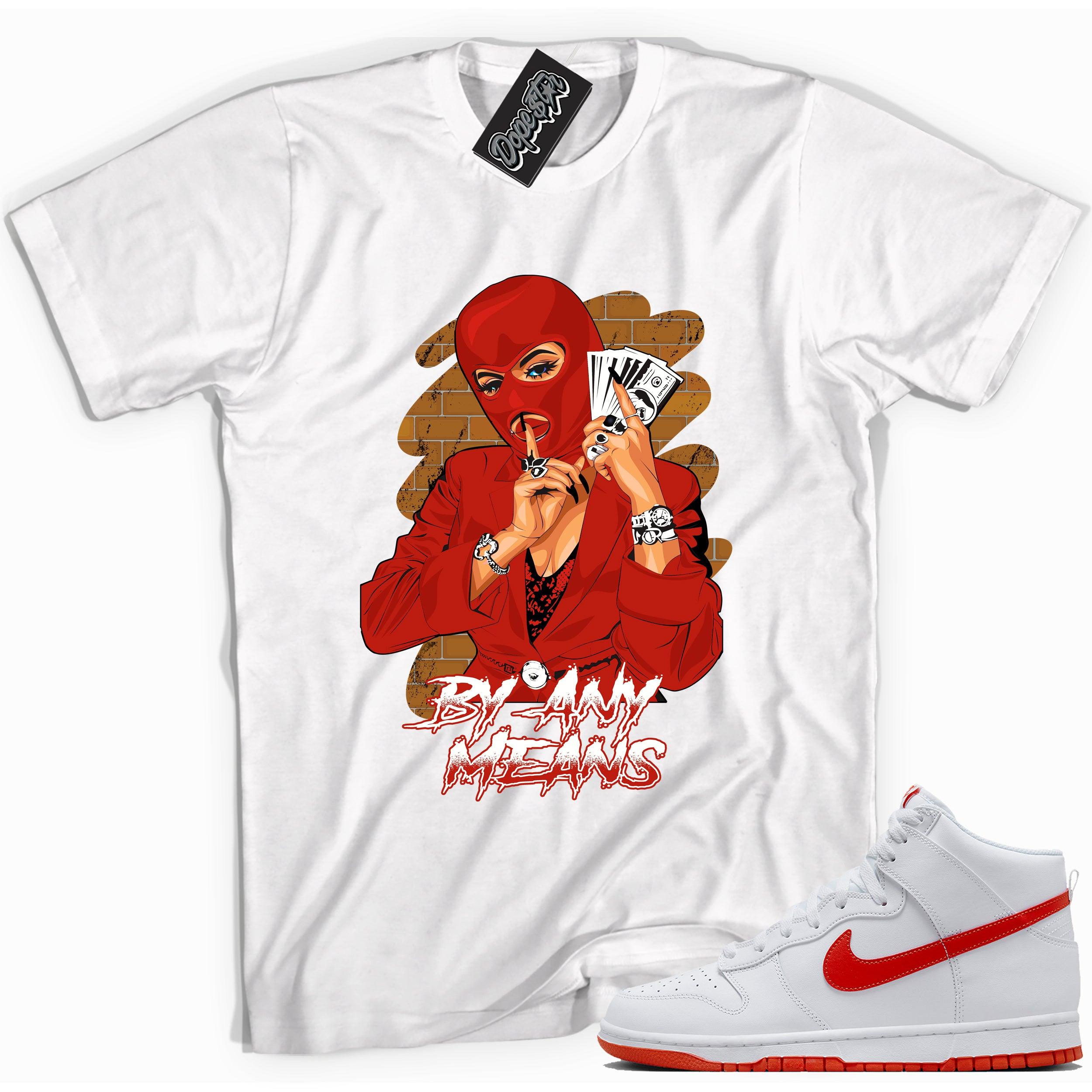 Cool white graphic tee with 'by any means' print, that perfectly matches Nike Dunk High White Picante Red sneakers.