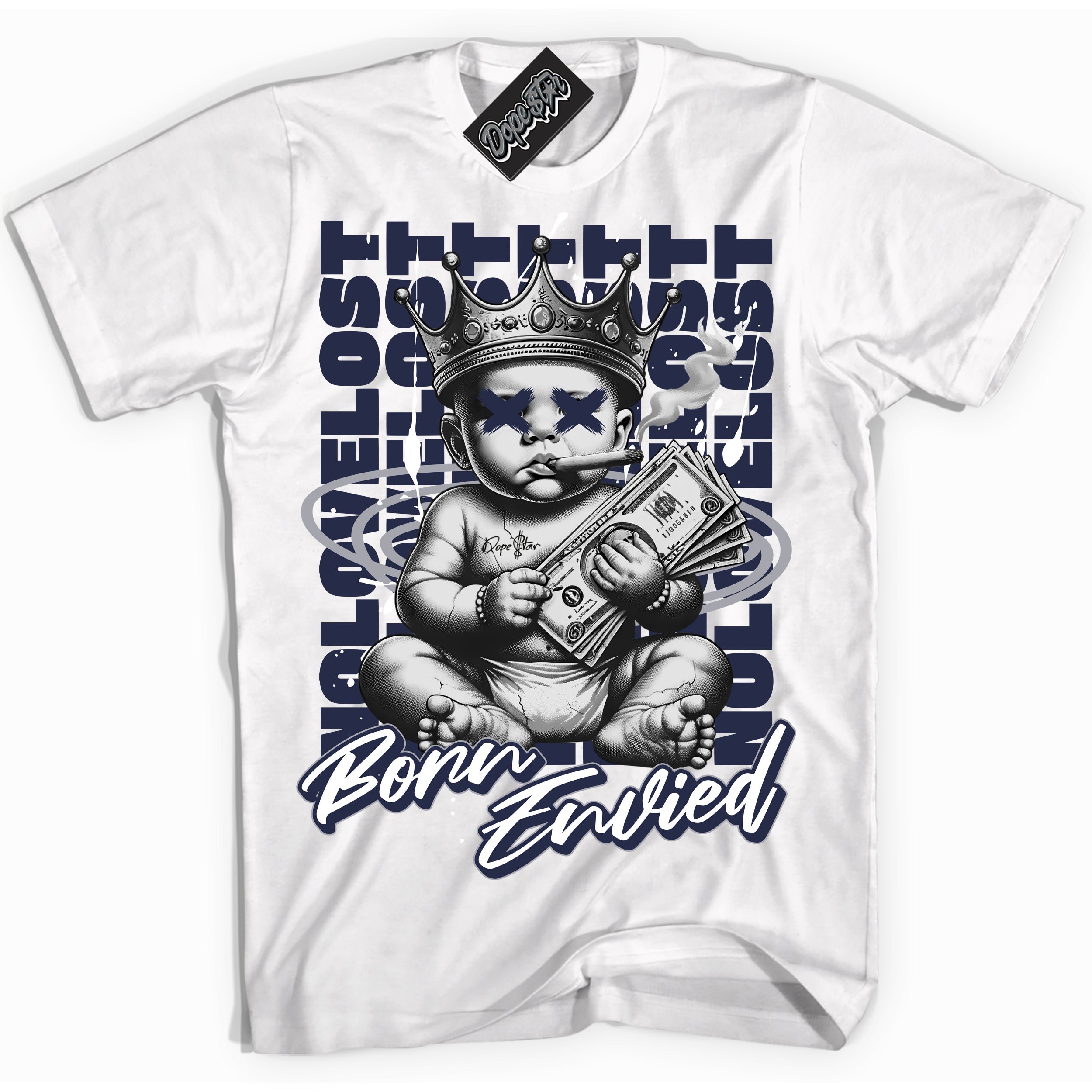 Cool White Shirt with “Born Envied” design that perfectly matches the Wolf Grey Midnight Navy 1s Sneakers.