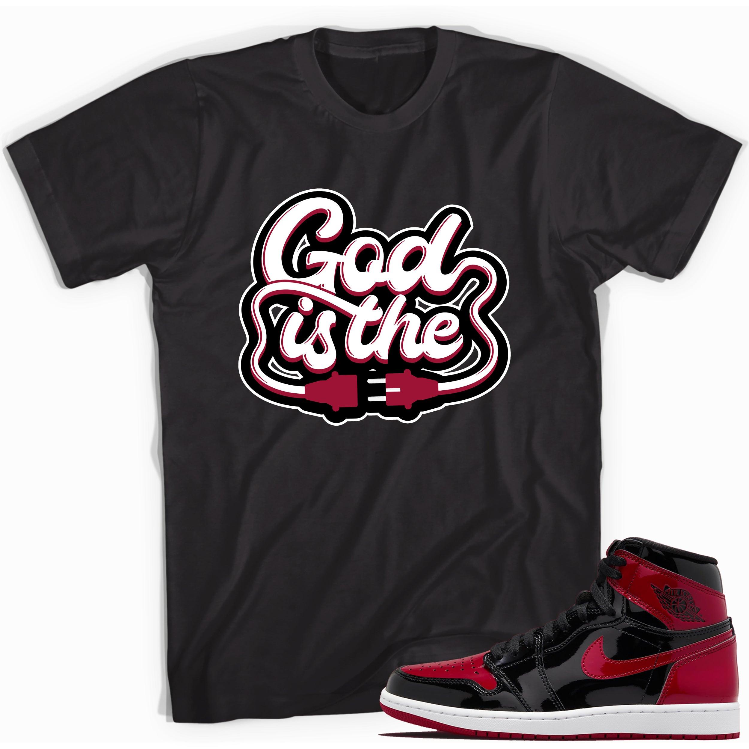 1s Bred Patent Shirt God Is The Plug - Sneaker Shirts Outlet