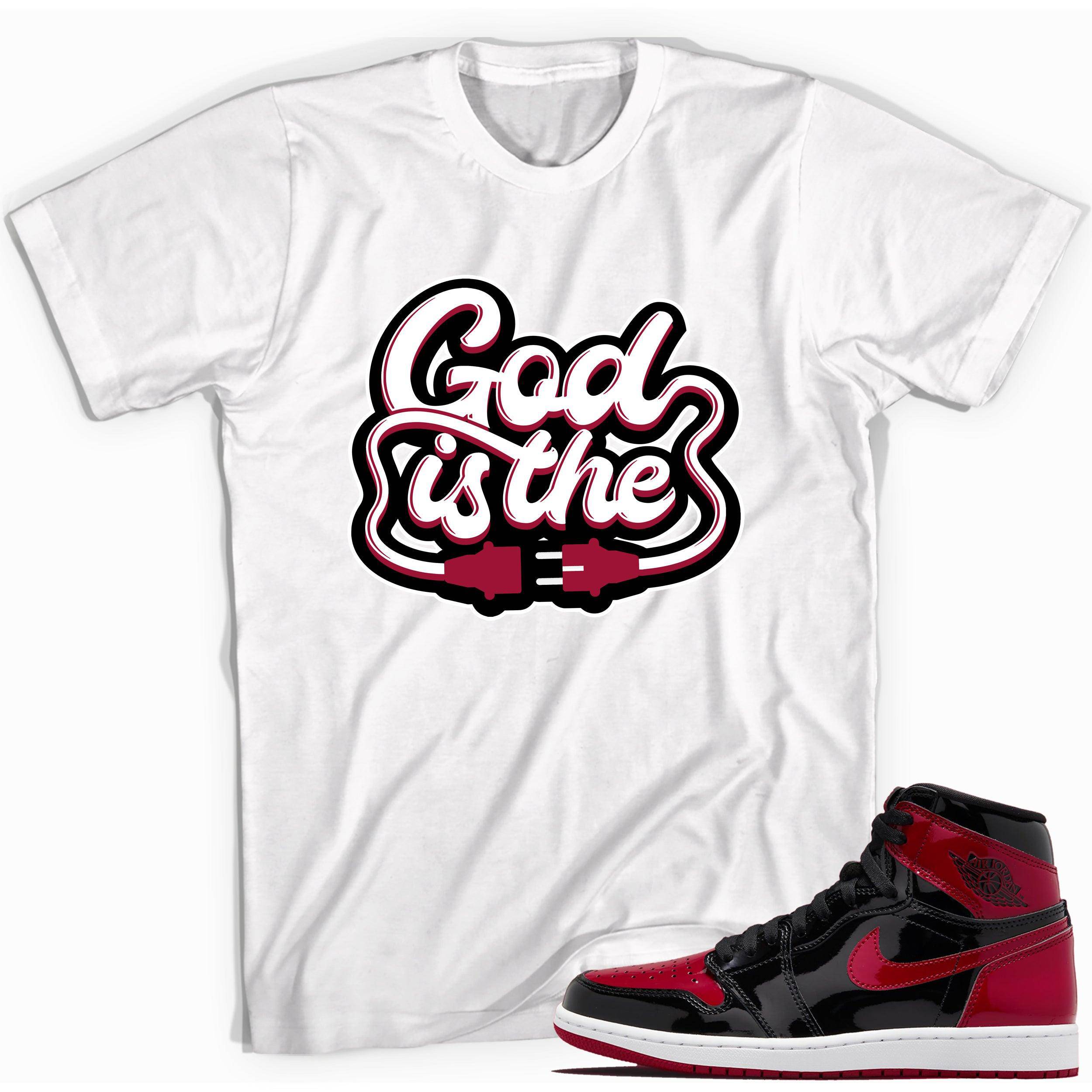 1s Bred Patent Shirt God Is The Plug - Sneaker Shirts Outlet