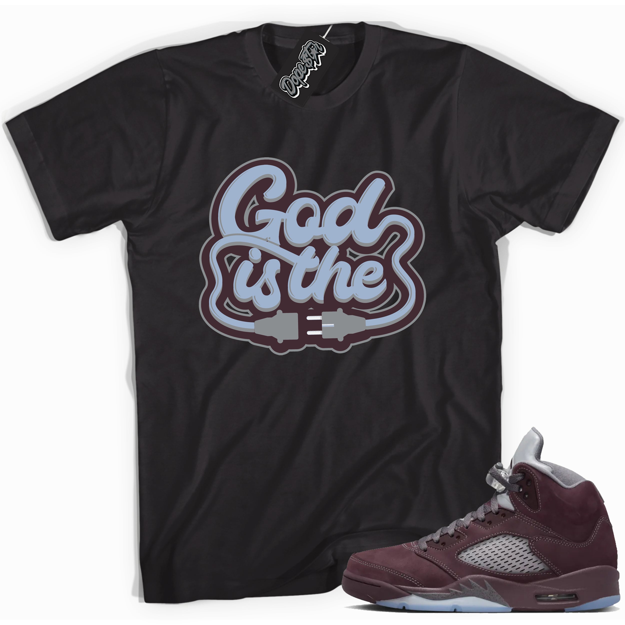 Cool Black graphic tee with “ God Is The Plug ” print, that perfectly matches Air Jordan 5 Burgundy 2023 sneakers 