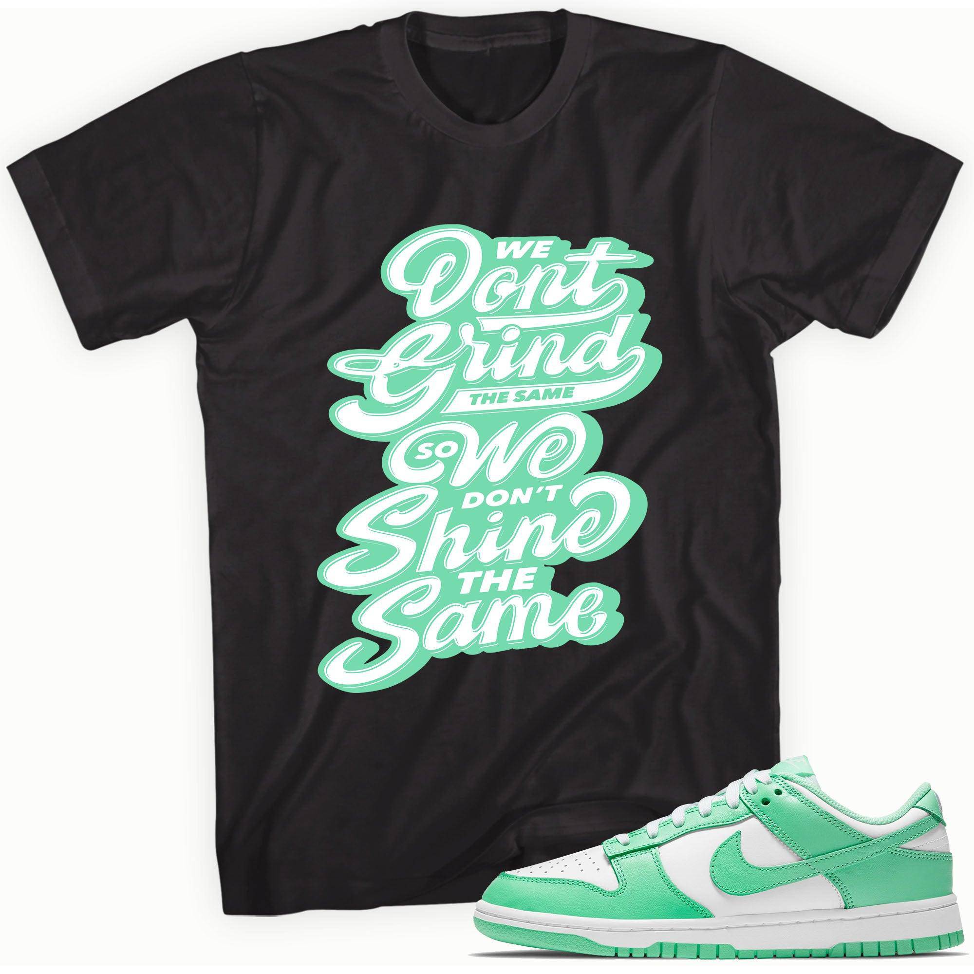 Dunks Low Green Glow Shirt We Don't Grind