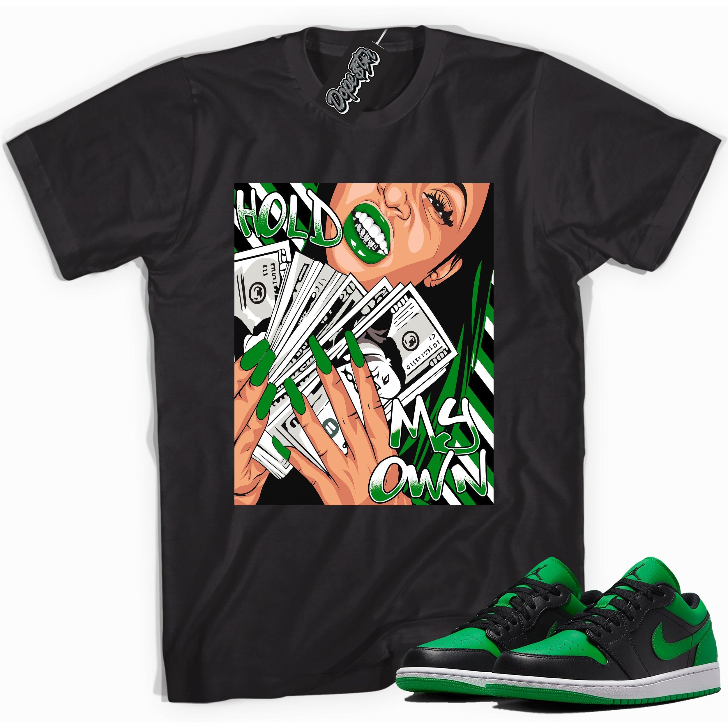 Cool black graphic tee with 'Hold My Own' print, that perfectly matches Air Jordan 1 Low Lucky Green sneakers