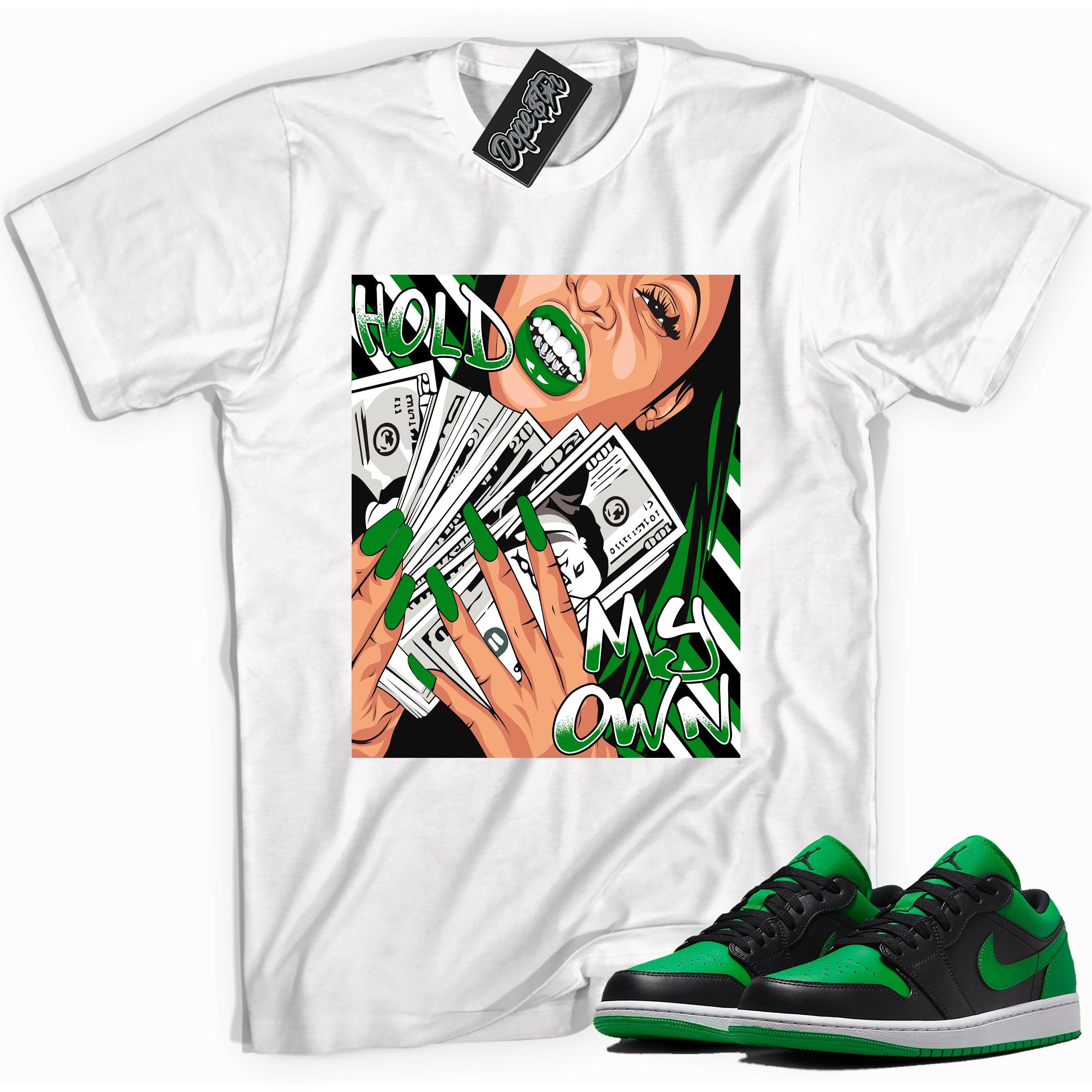 Cool white graphic tee with 'Hold My Own' print, that perfectly matches Air Jordan 1 Low Lucky Green sneakers