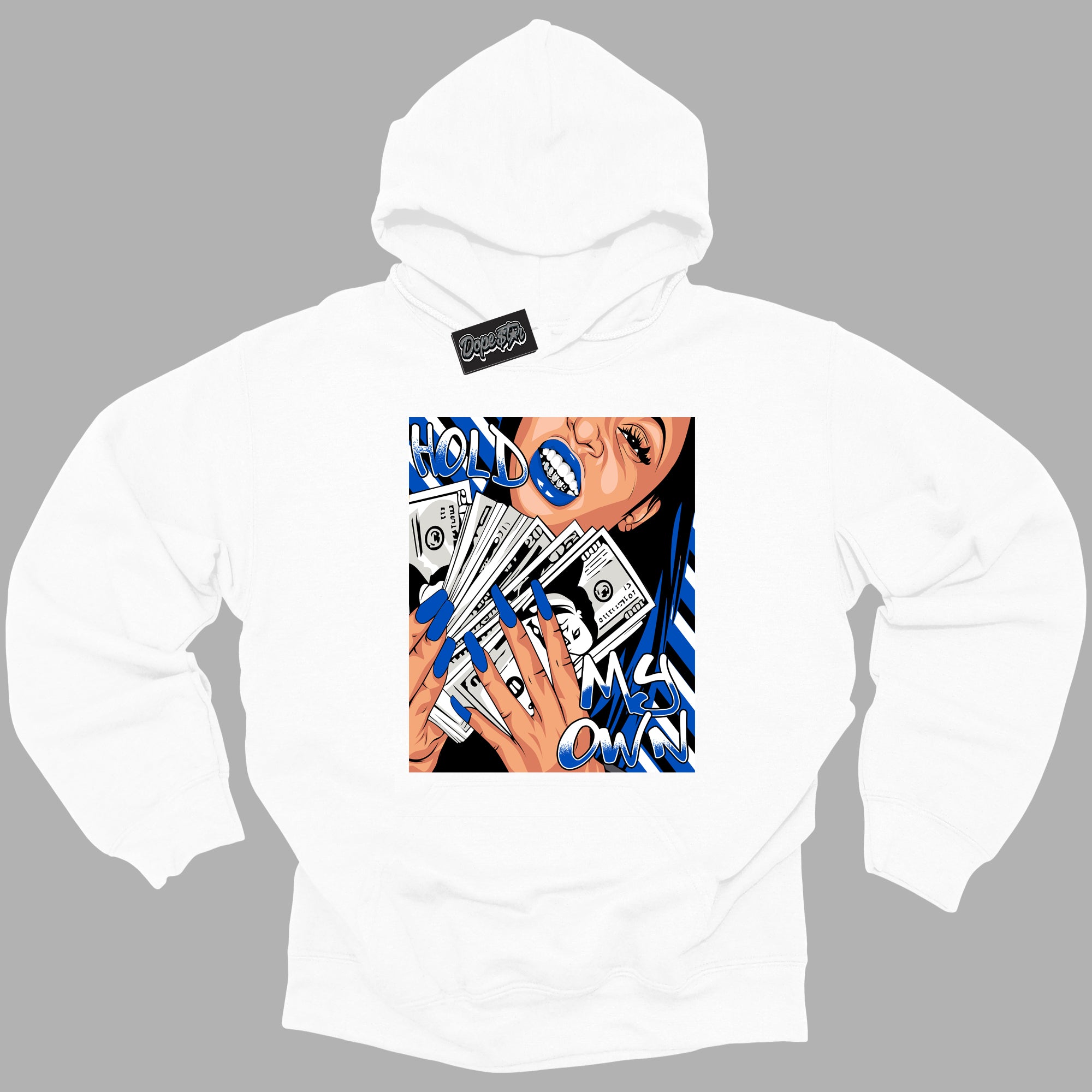 Cool White Hoodie with “ Hold My Own ”  design that Perfectly Matches Royal Reimagined 1s Sneakers.