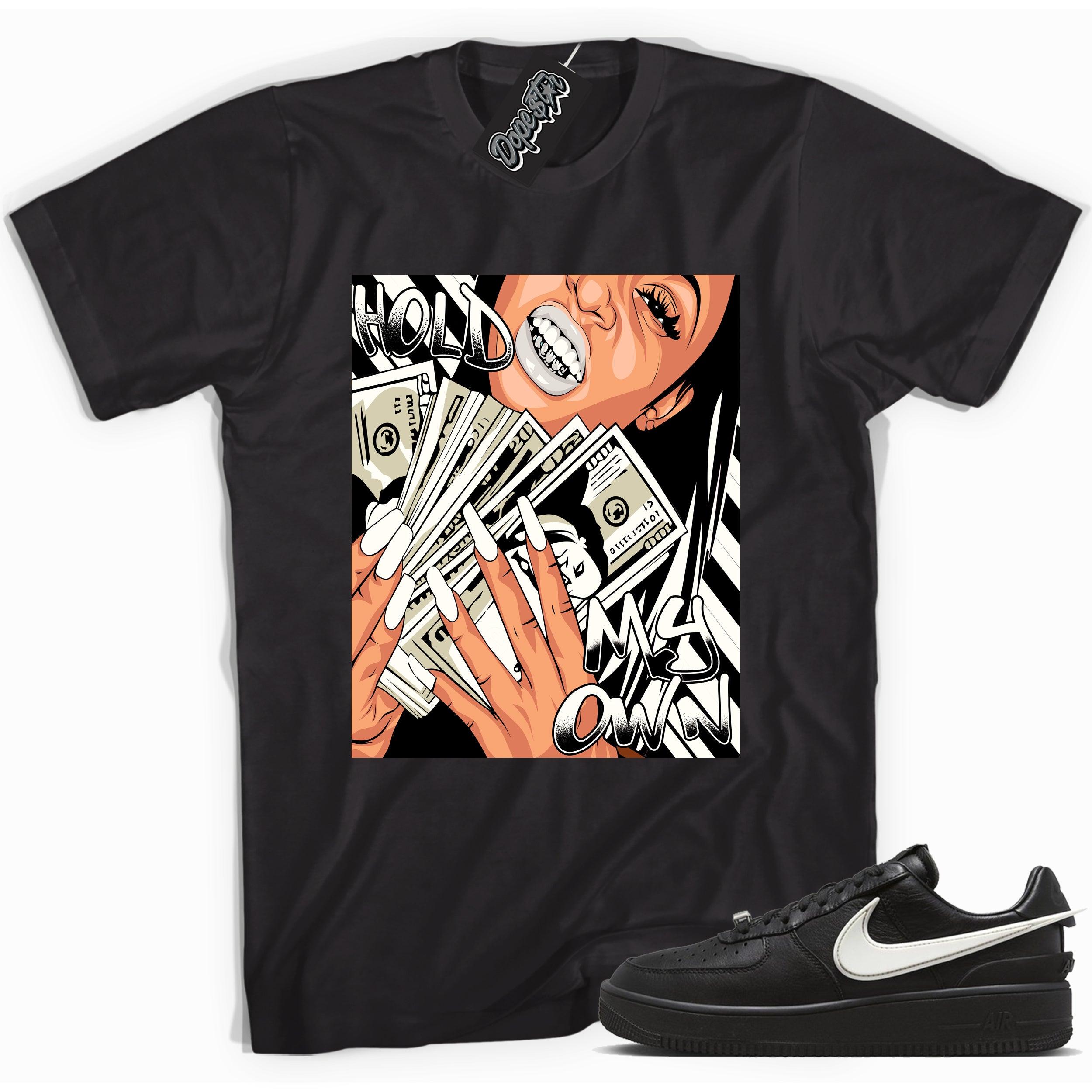 Cool black graphic tee with 'hold my own' print, that perfectly matches Nike Air Force 1 Low Ambush Phantom Black sneakers