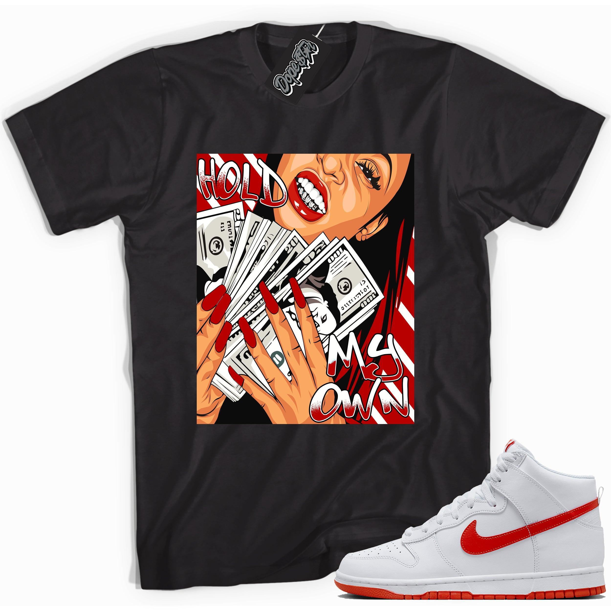 Cool black graphic tee with 'hold my own' print, that perfectly matches Nike Dunk High White Picante Red sneakers.