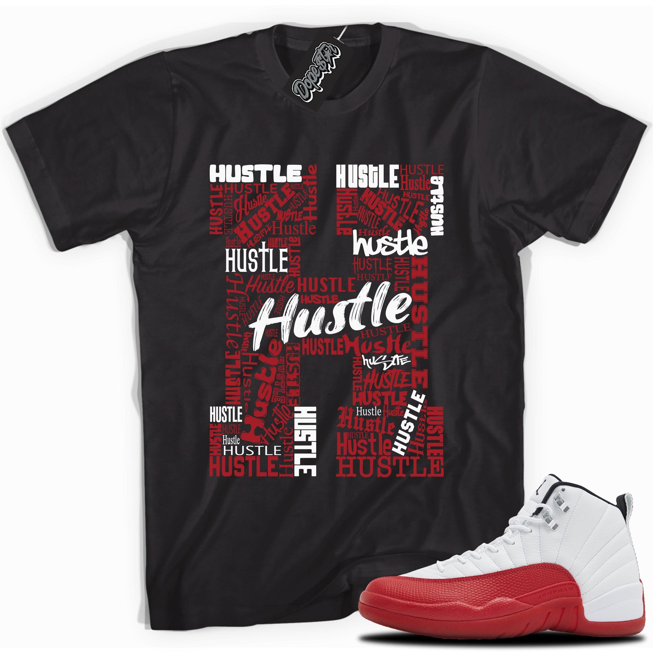 Cool Black graphic tee with “  Hustle ” print, that perfectly matches Air Jordan 12 Retro Cherry Red 2023 red and white sneakers 
