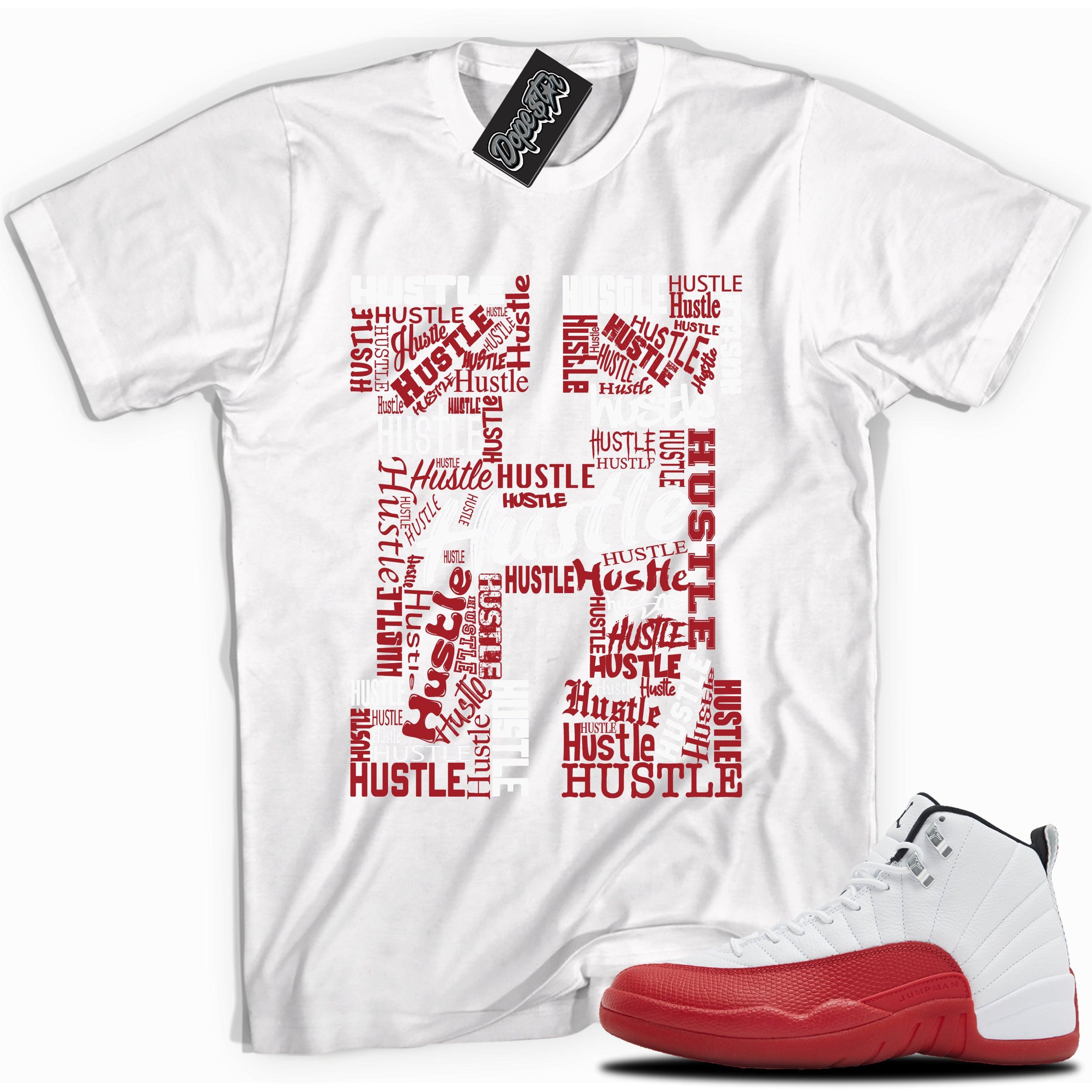 Cool White graphic tee with “  Hustle ” print, that perfectly matches Air Jordan 12 Retro Cherry Red 2023 red and white sneakers 