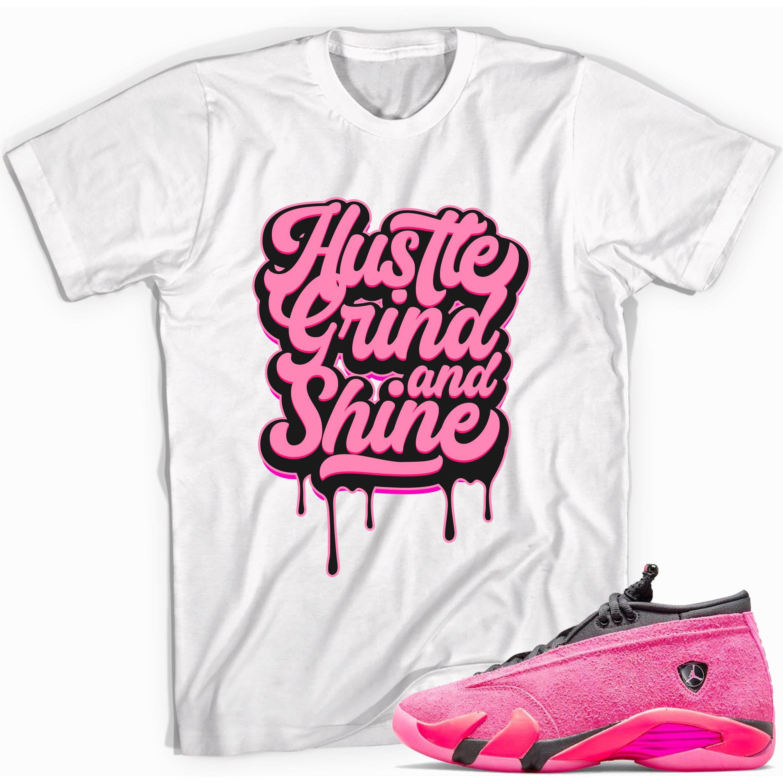 Shocking Pink 14s Shirt Hustle Grind Shine - Sneaker Shirts Outlet