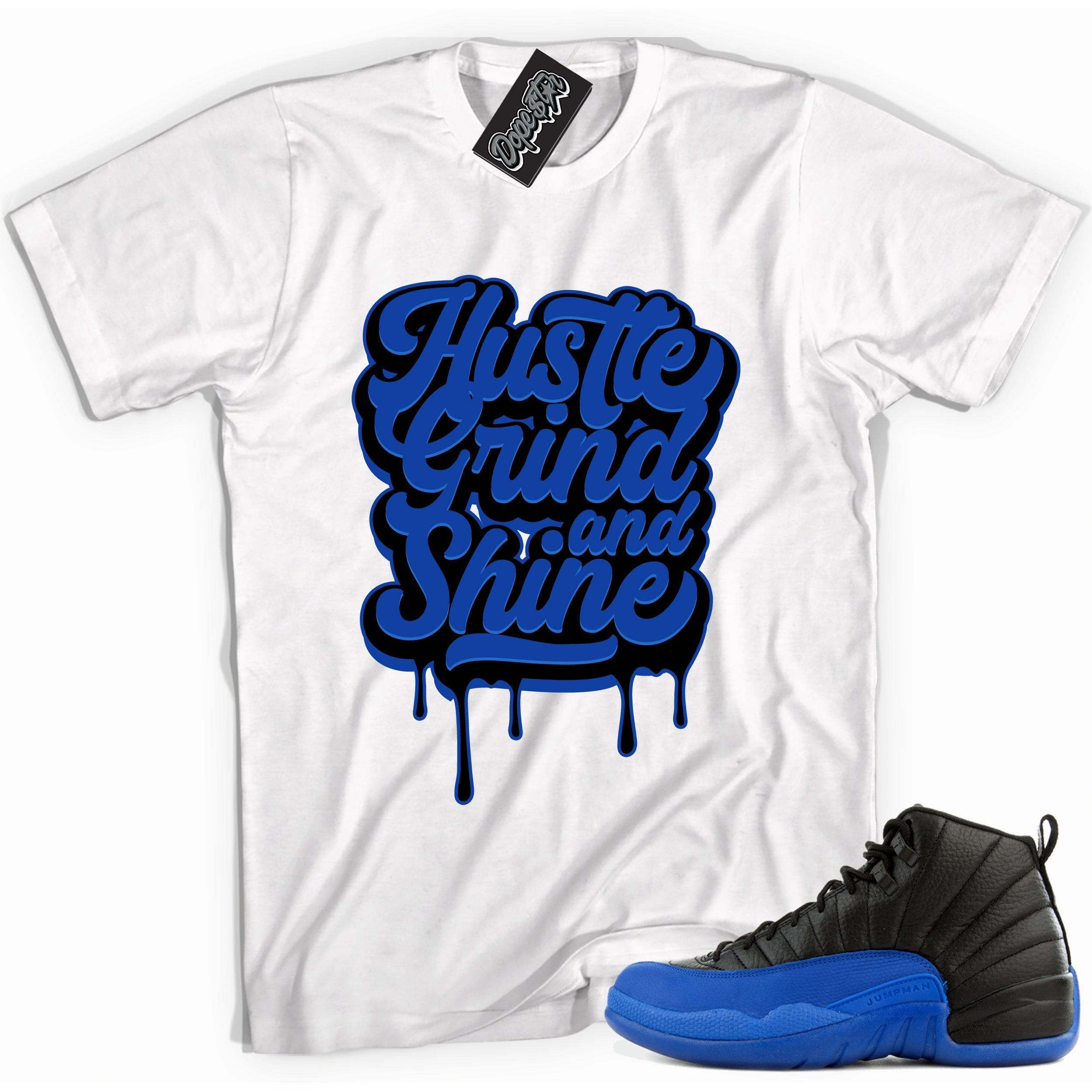 Cool white graphic tee with 'hustle grind shine' print, that perfectly matches Air Jordan 12 Retro Black Game Royal sneakers.