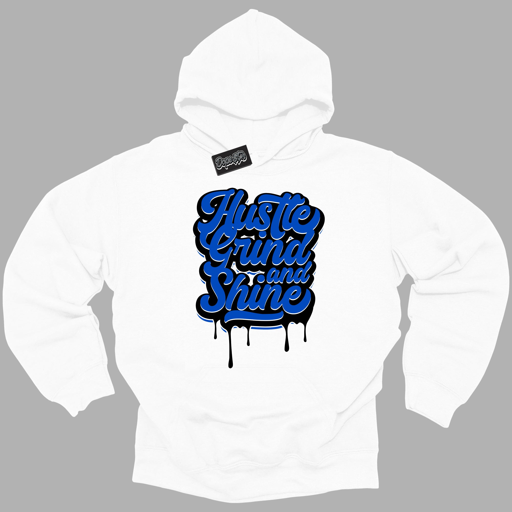 Cool White Hoodie with “ Hustle Grind And Shine ”  design that Perfectly Matches Royal Reimagined 1s Sneakers.