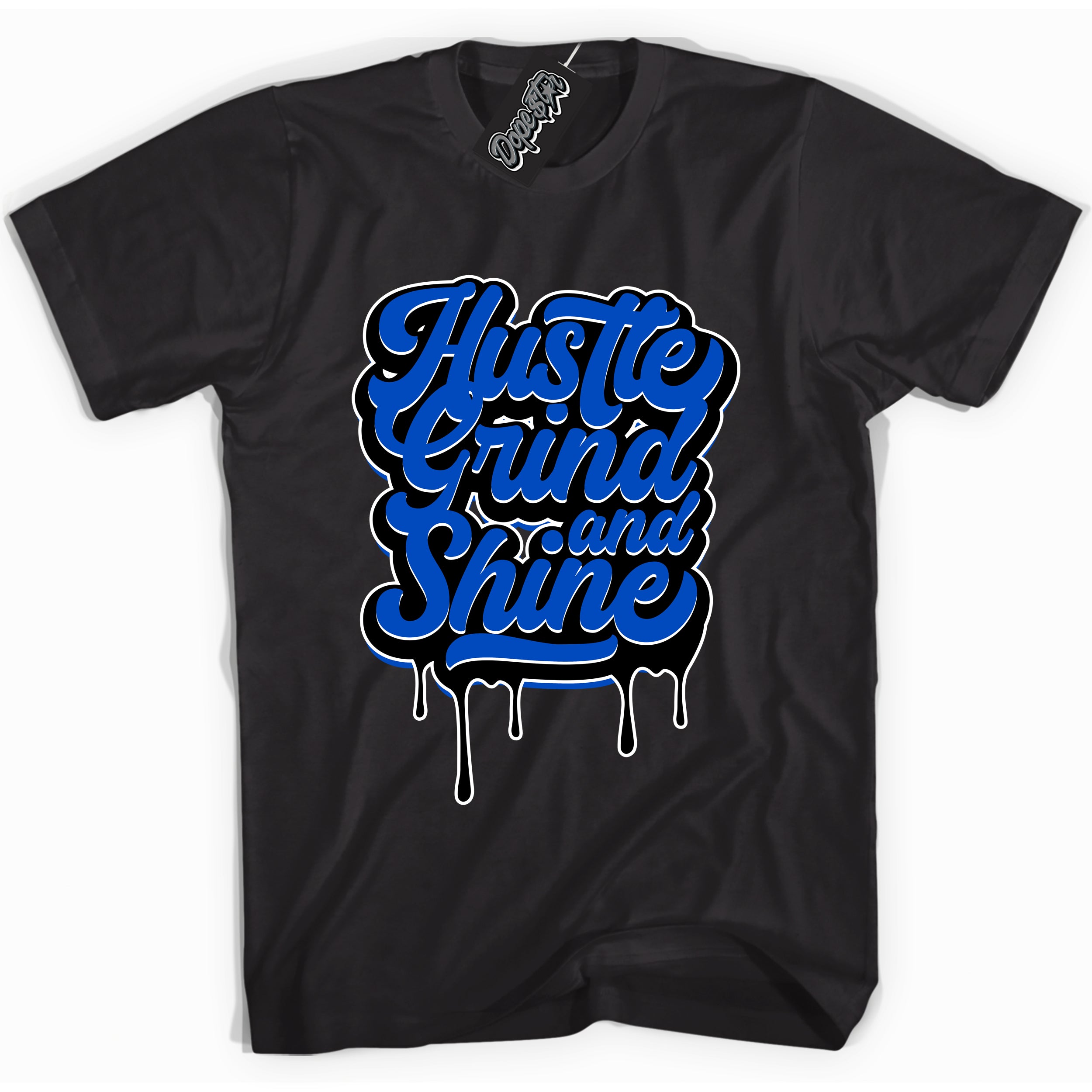 Cool Black graphic tee with Hustle Grind and Shine design, that perfectly matches Royal Reimagined 1s sneakers 