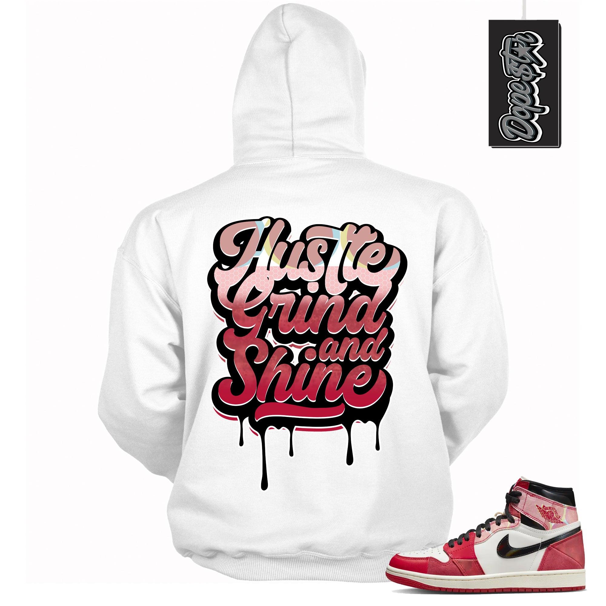 Cool White Graphic Hoodie with “ Hustle Grind And Shine “ print, that perfectly matches AIR JORDAN 1 Retro High OG NEXT CHAPTER SPIDER-VERSE sneakers