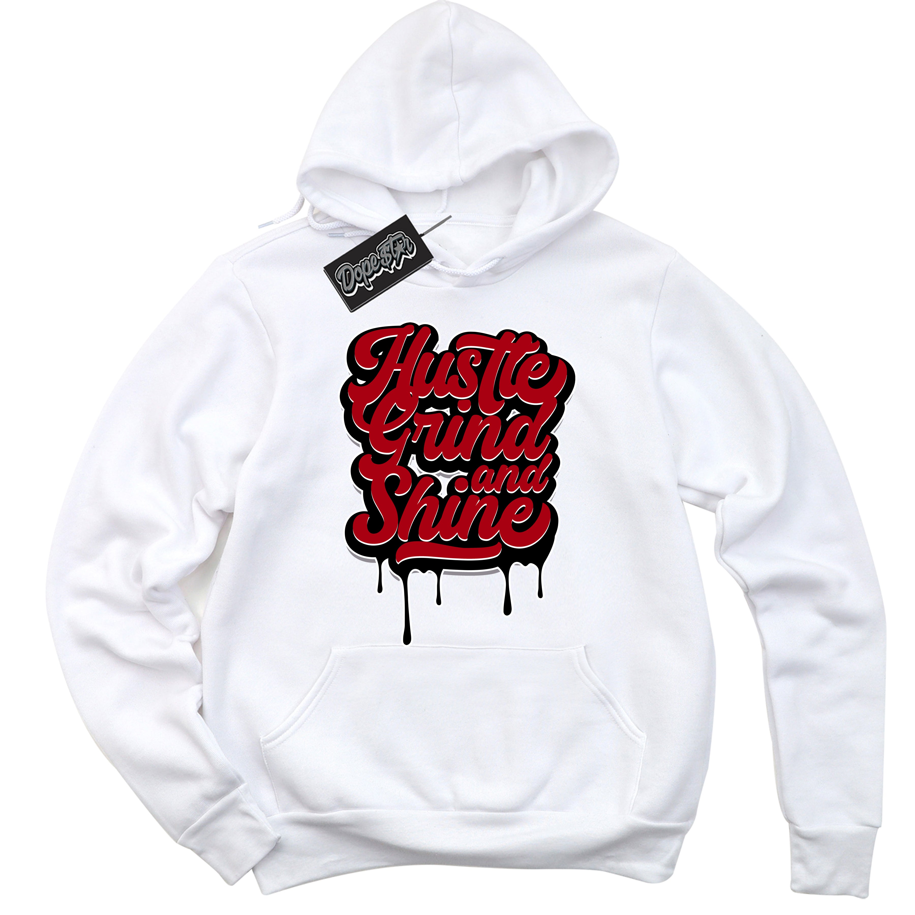 Cool White Hoodie with “ Hustle Grind And Shine ”  design that Perfectly Matches Bred Reimagined 4s Jordans.