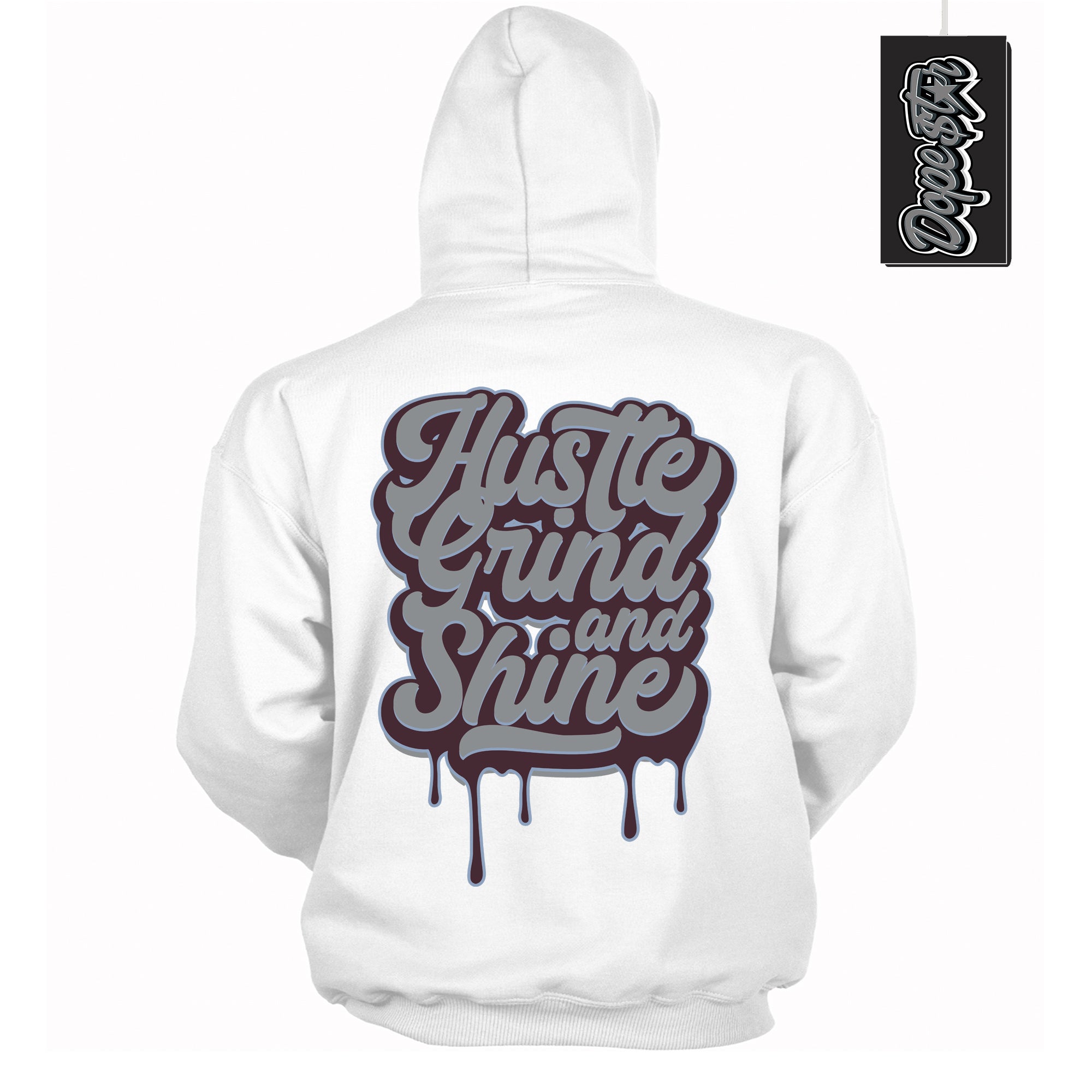 Cool White Hoodie with “ Hustle Grind And Shine ”  design that Perfectly Matches Burgundy 5s Sneakers.