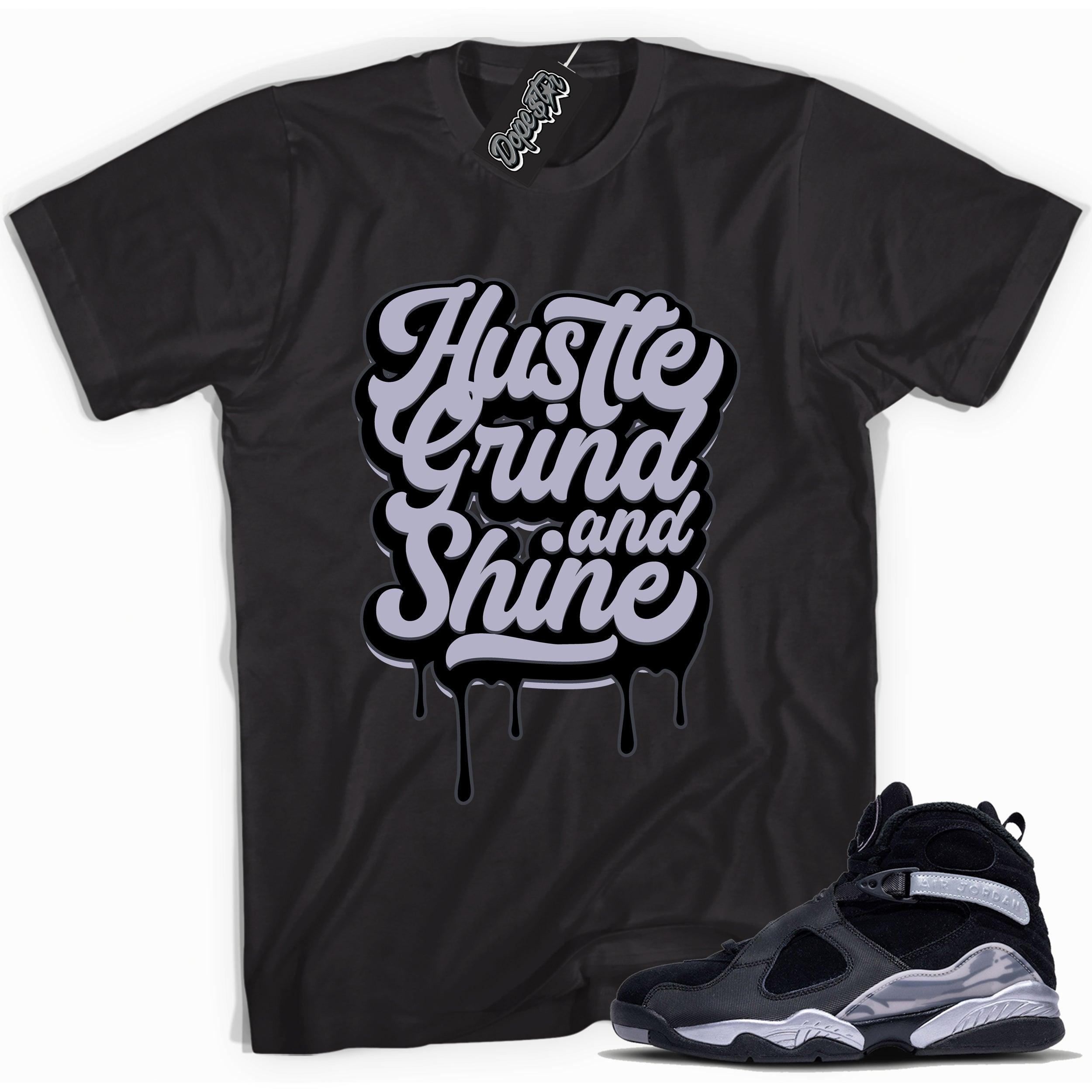 Cool Black graphic tee with “ Hustle Grind and Shine ” print, that perfectly matches Air Jordan 8 Winterized  sneakers 