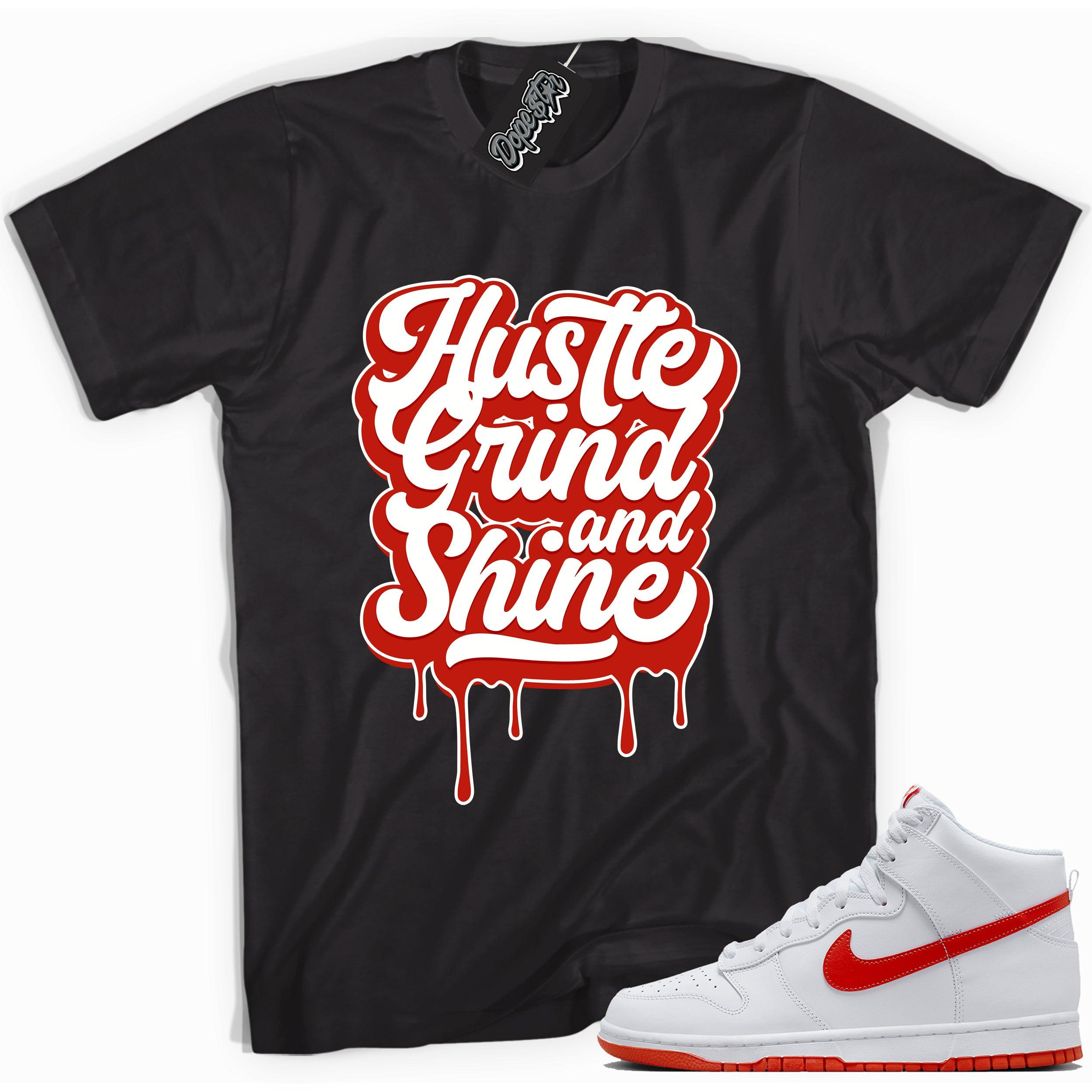 Cool black graphic tee with 'hustle grind and shine' print, that perfectly matches Nike Dunk High White Picante Red sneakers.