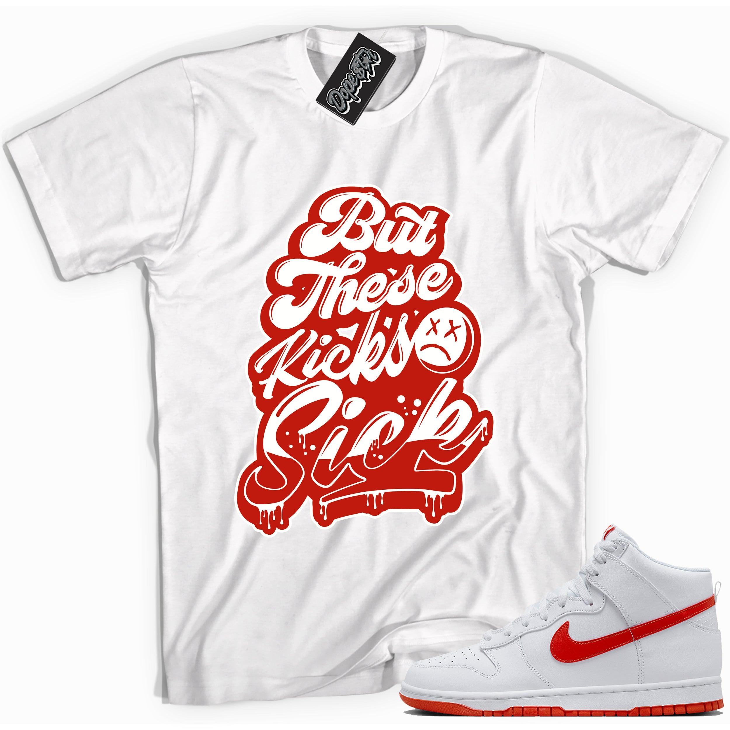 Cool white graphic tee with 'sick kicks' print, that perfectly matches Nike Dunk High White Picante Red sneakers.