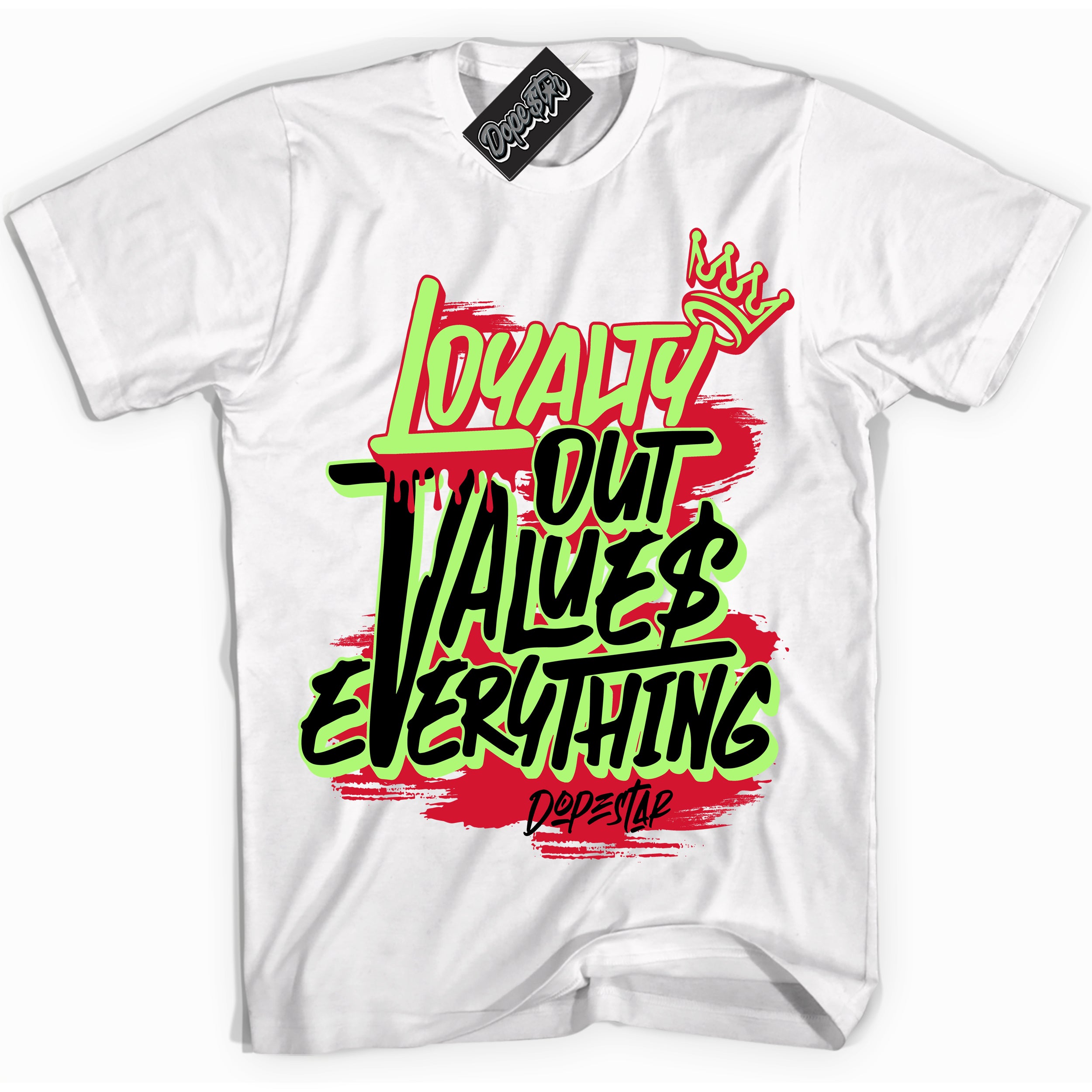 Cool White Shirt with “ Loyalty Out Values Everything” design that perfectly matches Reverse Grinch 6s Sneakers.