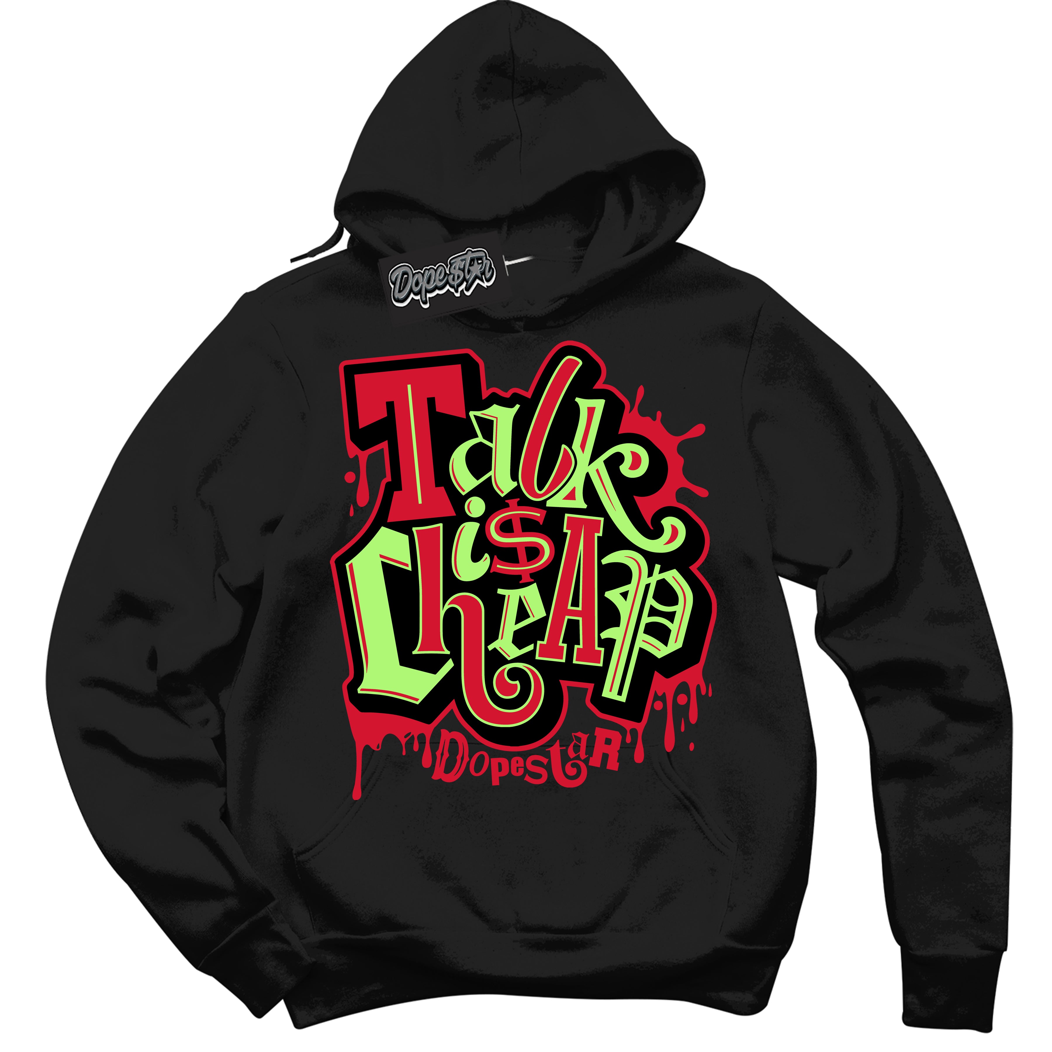 Cool Black Hoodie with “ Talk Is Cheap ”  design that Perfectly Matches Reverse Grinch 6s Sneakers.