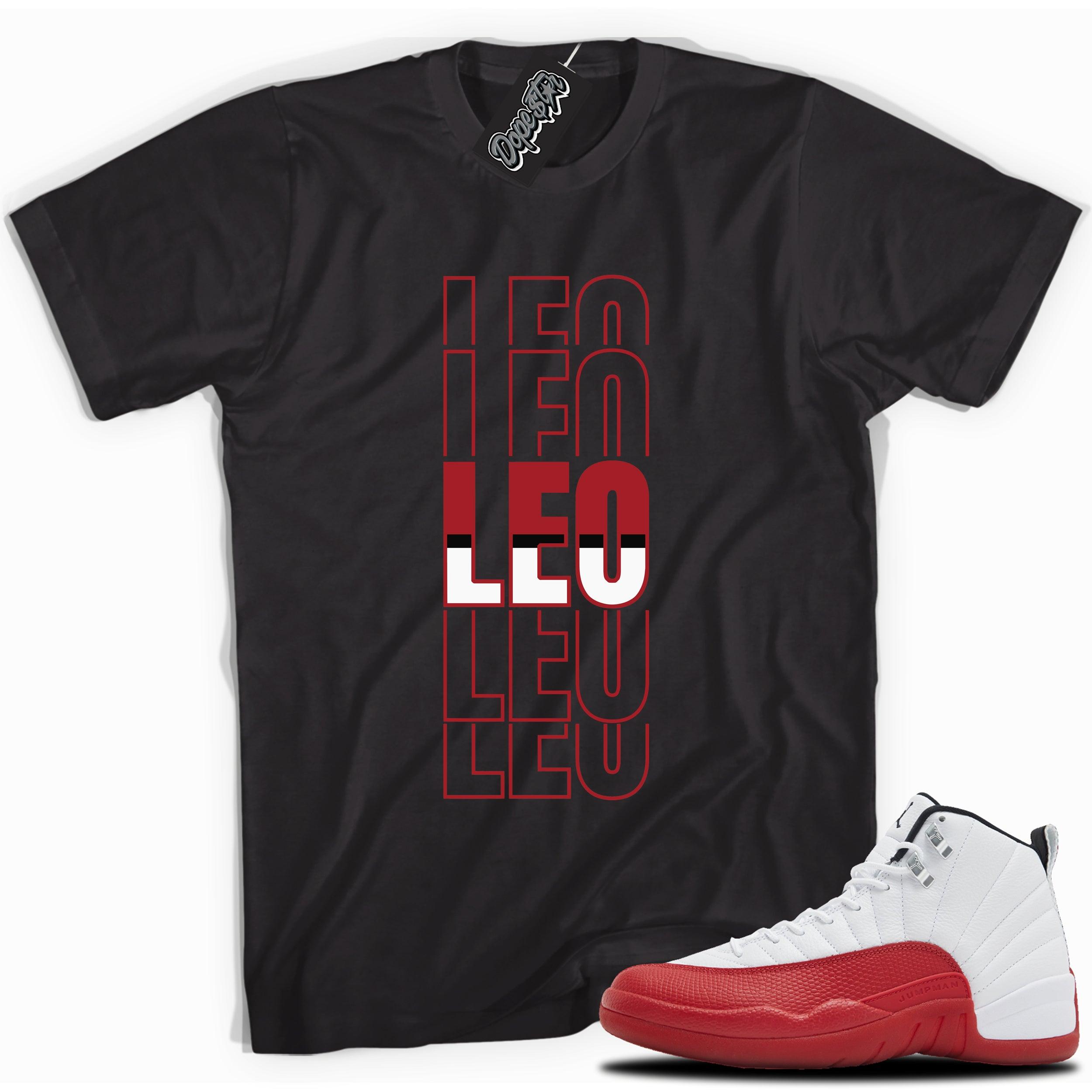 Cool Black graphic tee with “   LEO  ” print, that perfectly matches Air Jordan 12 Retro Cherry Red 2023 red and white sneakers 