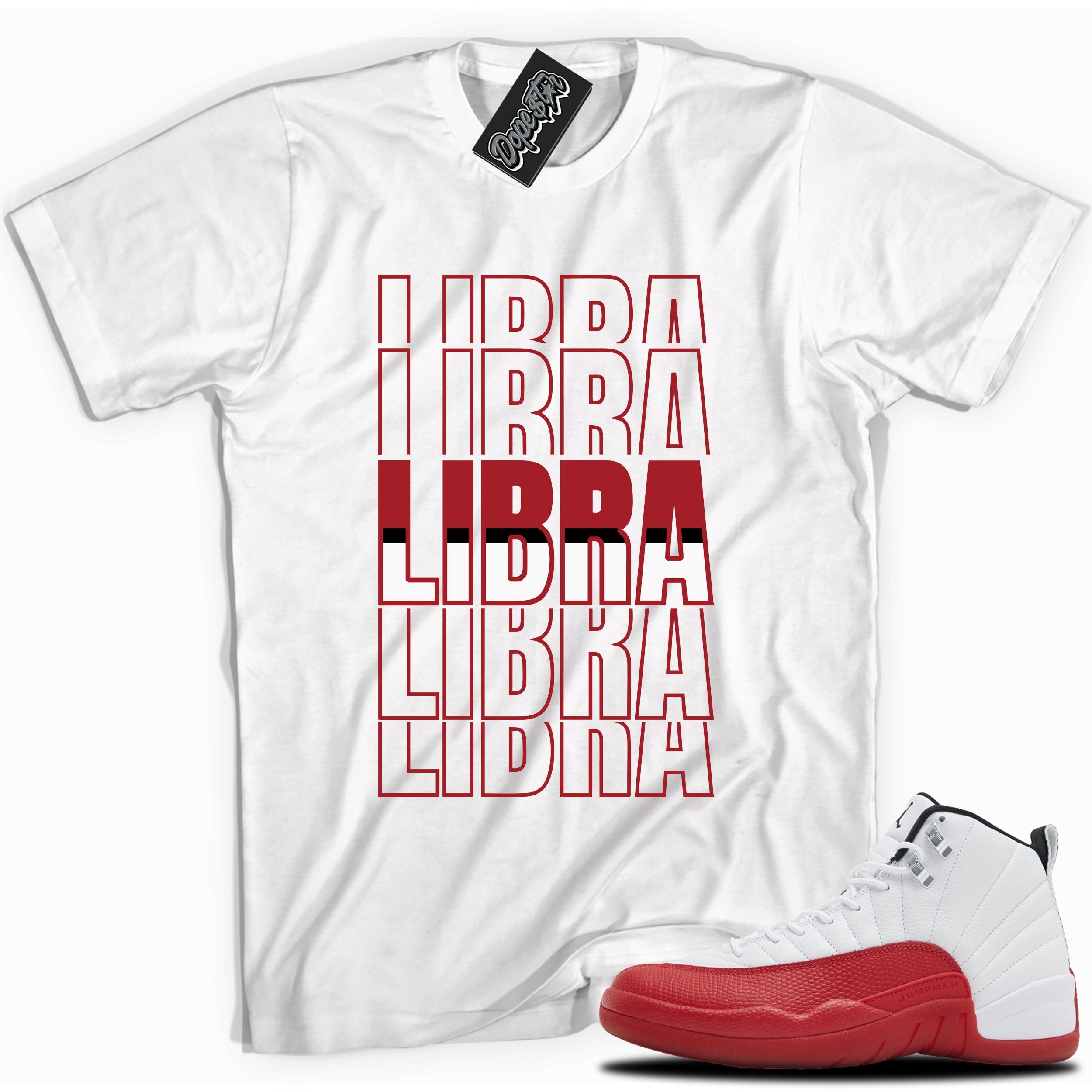 Cool White graphic tee with “   LIBRA ” print, that perfectly matches Air Jordan 12 Retro Cherry Red 2023 red and white sneakers 