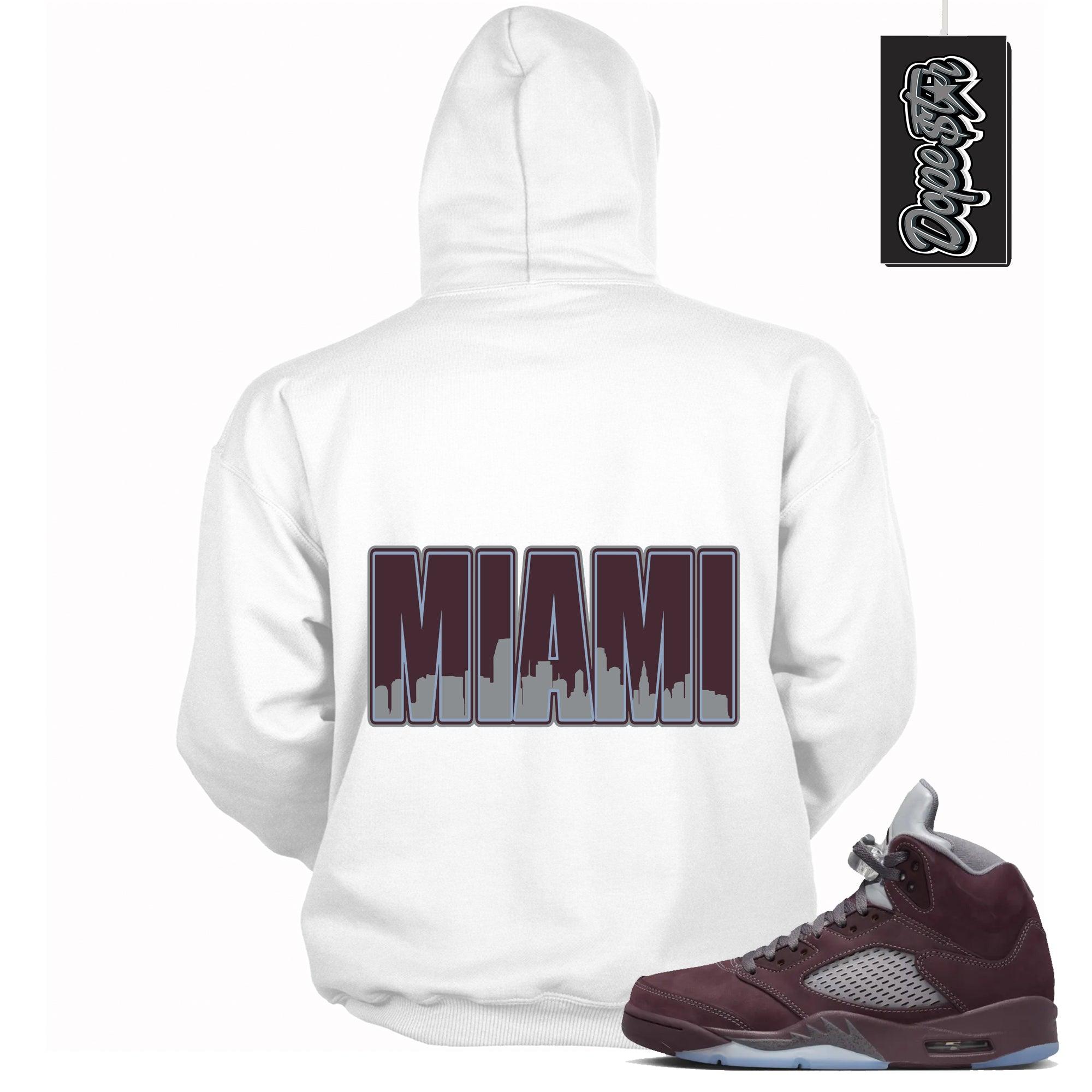 Cool White Graphic Hoodie with “ MIAMI “ print, that perfectly matches Air Jordan 5 Burgundy 2023 sneakers