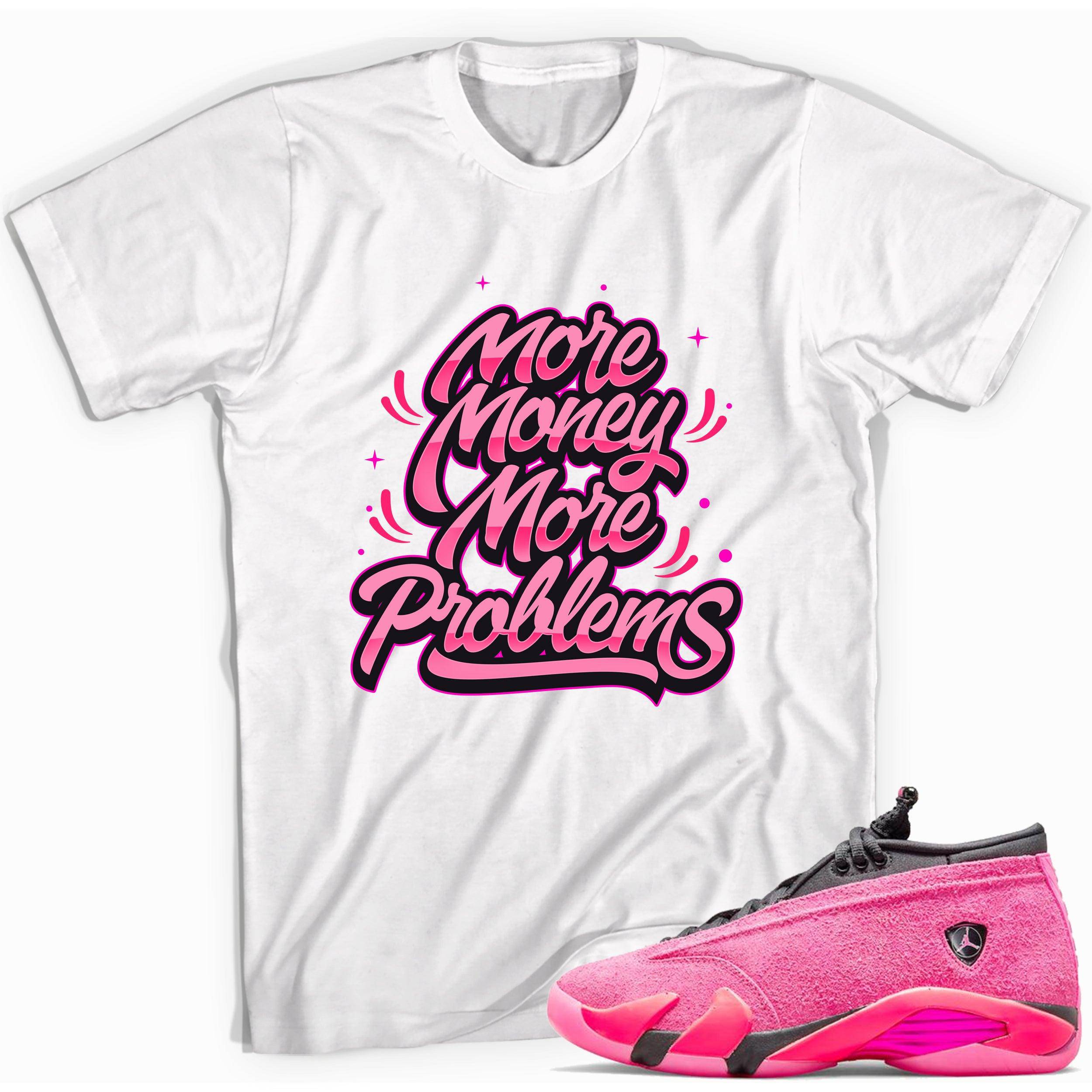 14s Low Shocking Pink Shirt More Money More Problems Shirt