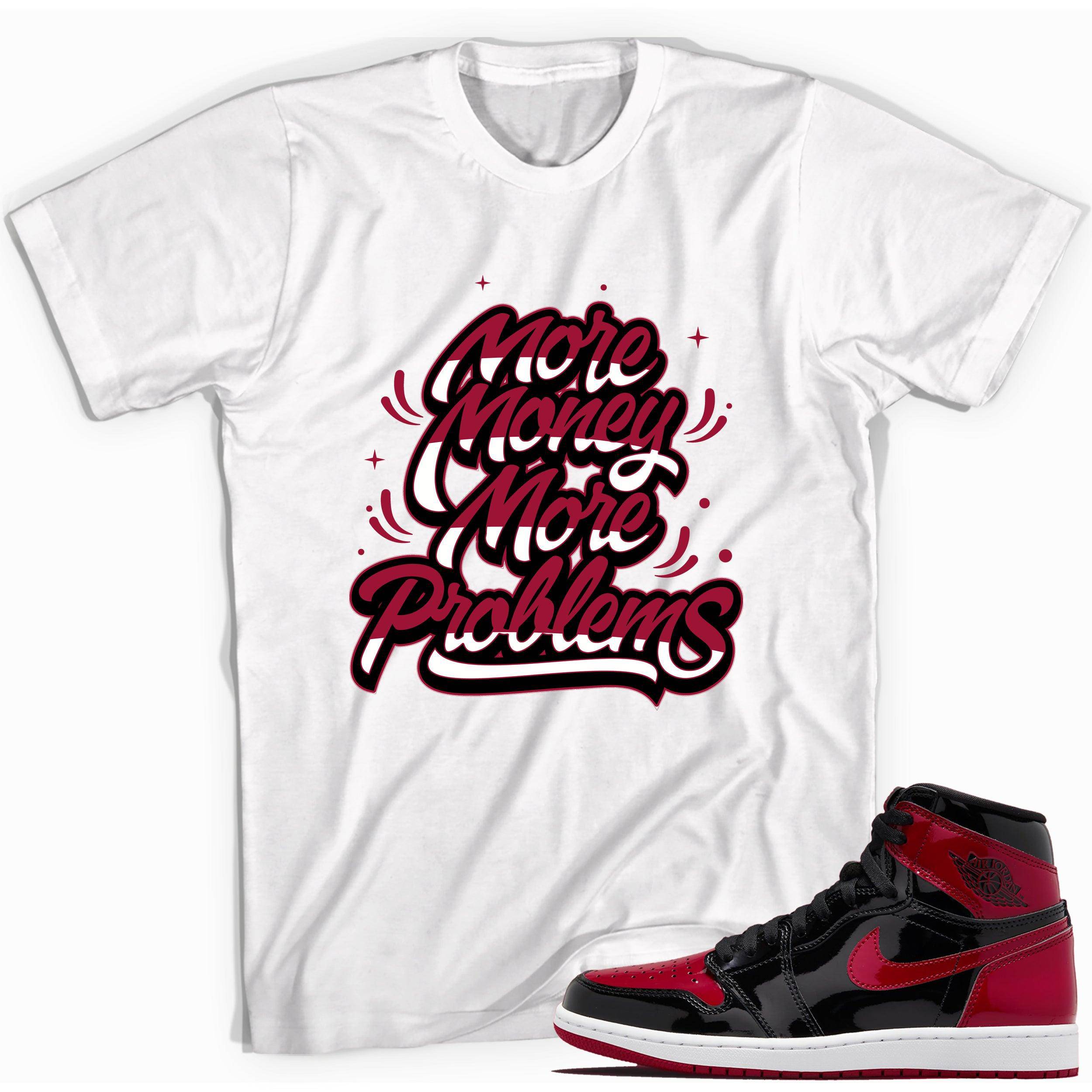 1s Bred Patent Shirt More Money More Problems