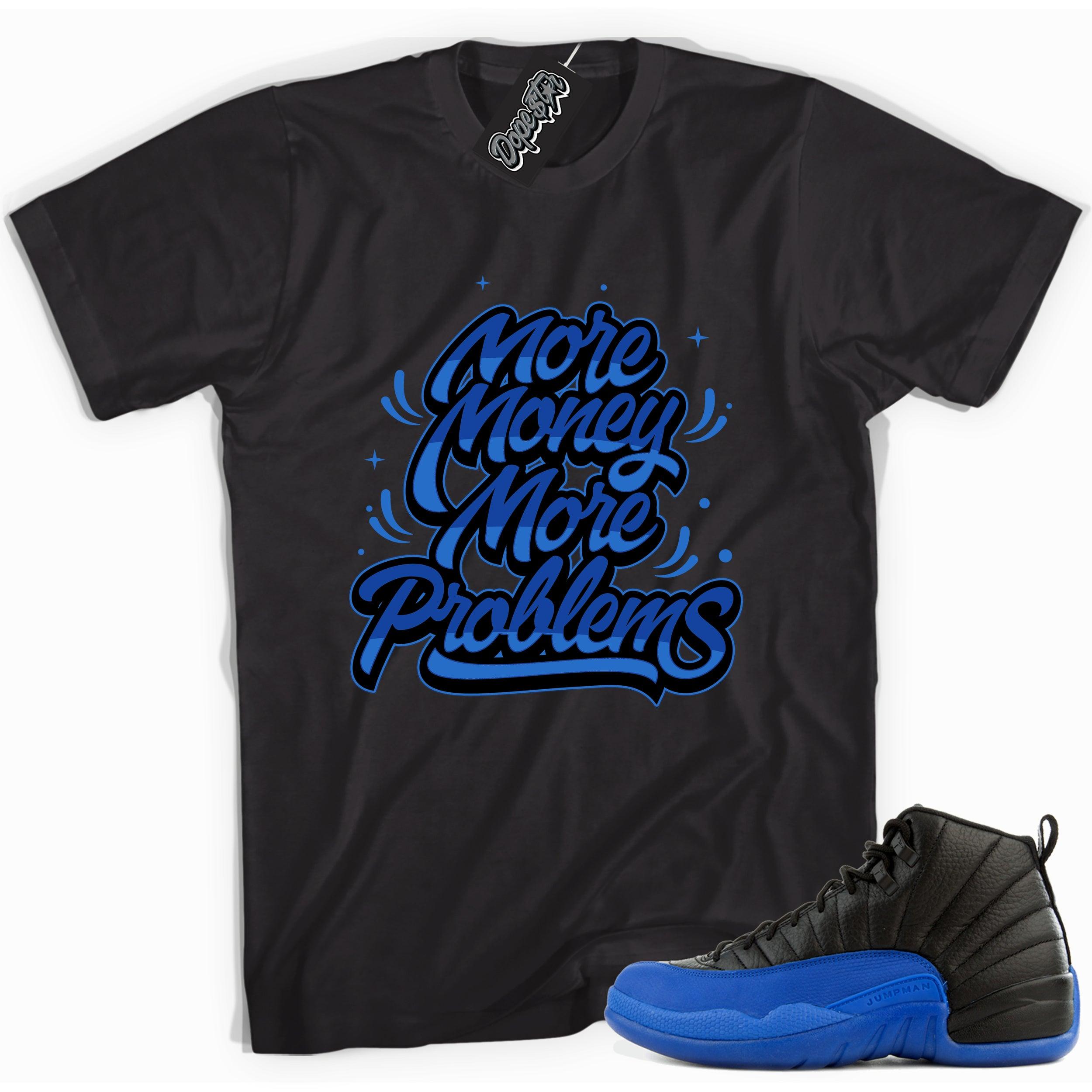 Cool black graphic tee with 'more money more problems' print, that perfectly matches  Air Jordan 12 Retro Black Game Royal sneakers.