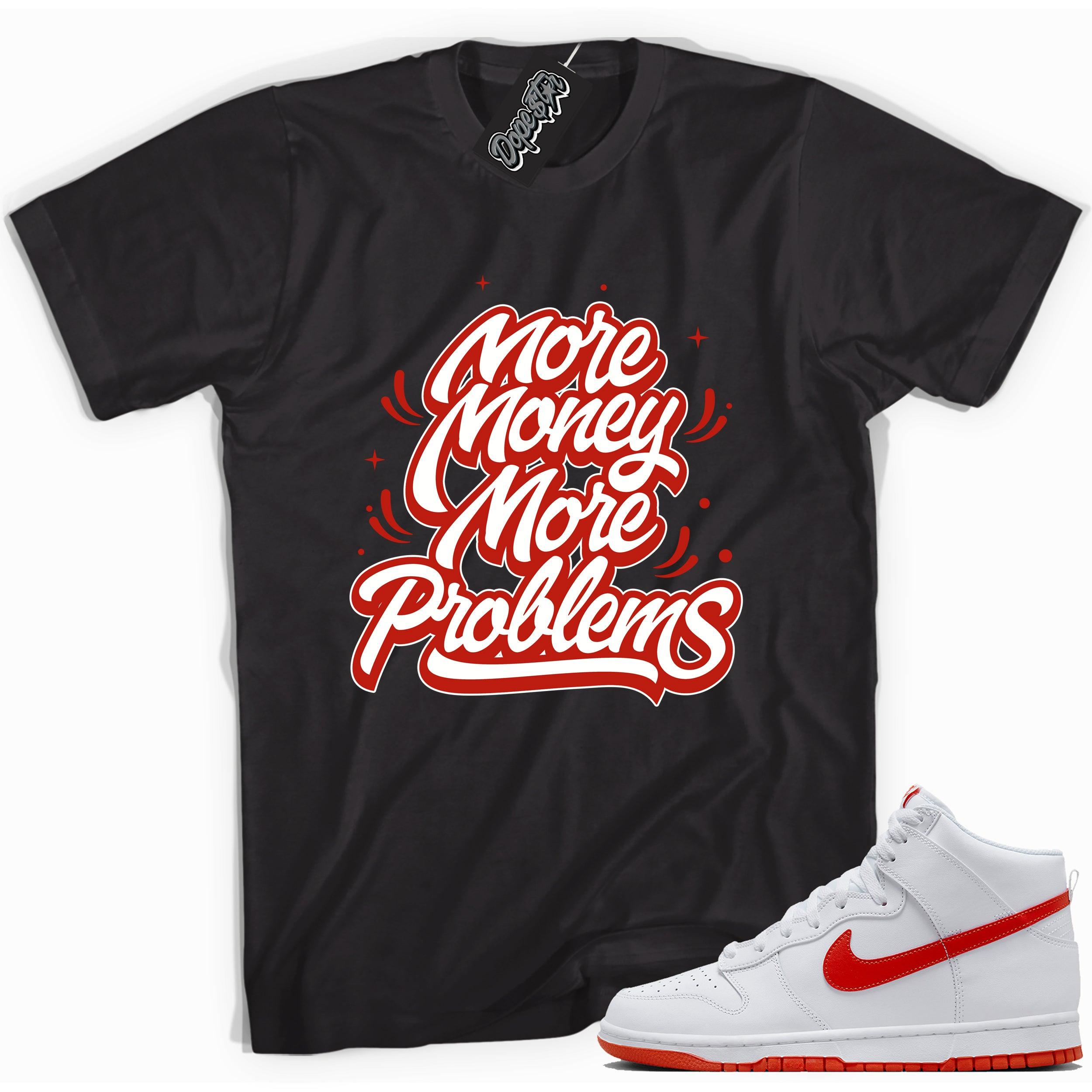 Cool black graphic tee with 'more money more problems' print, that perfectly matches Nike Dunk High White Picante Red sneakers.