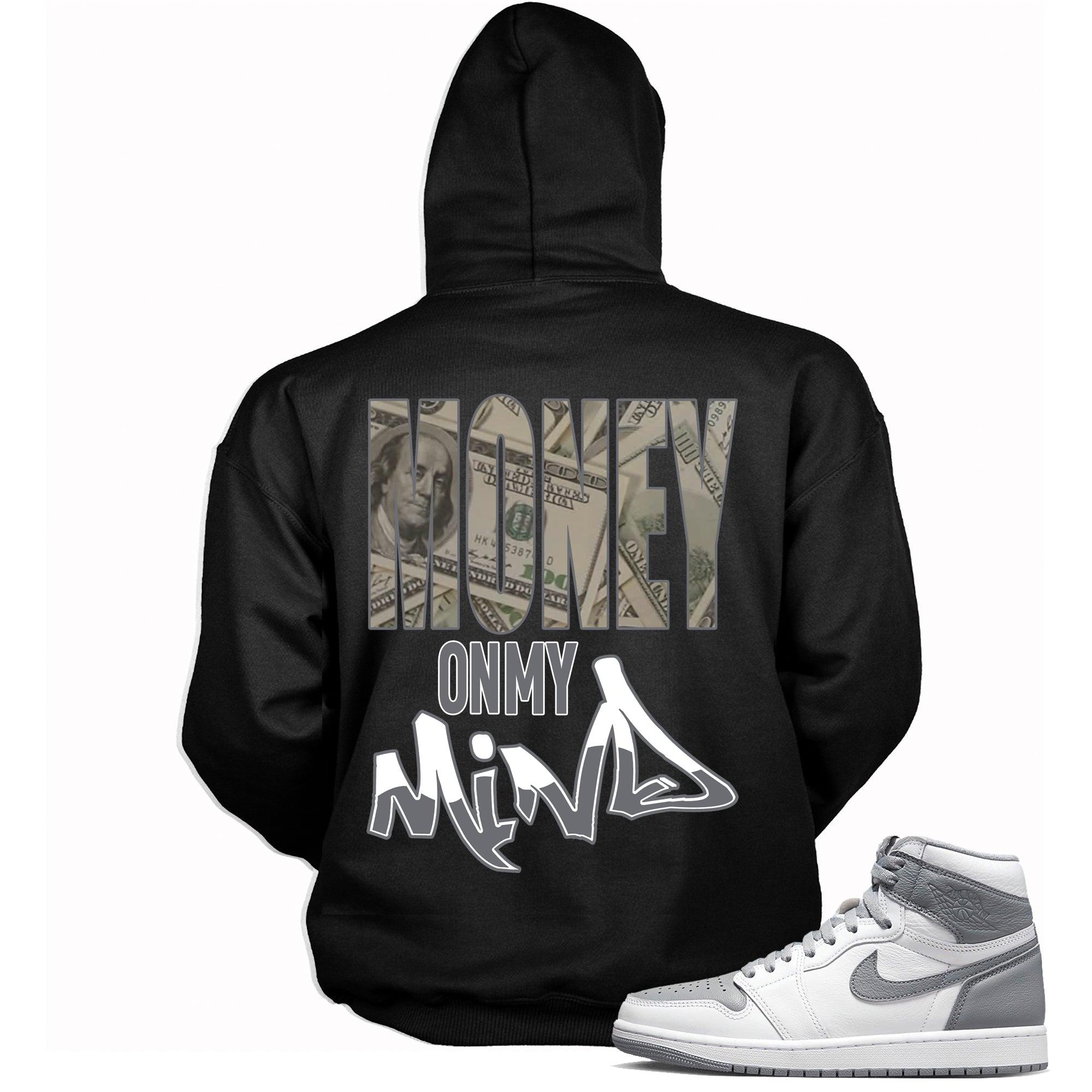 1's High Stealth Hoodie Money on my Mind - Sneaker Shirts Outlet