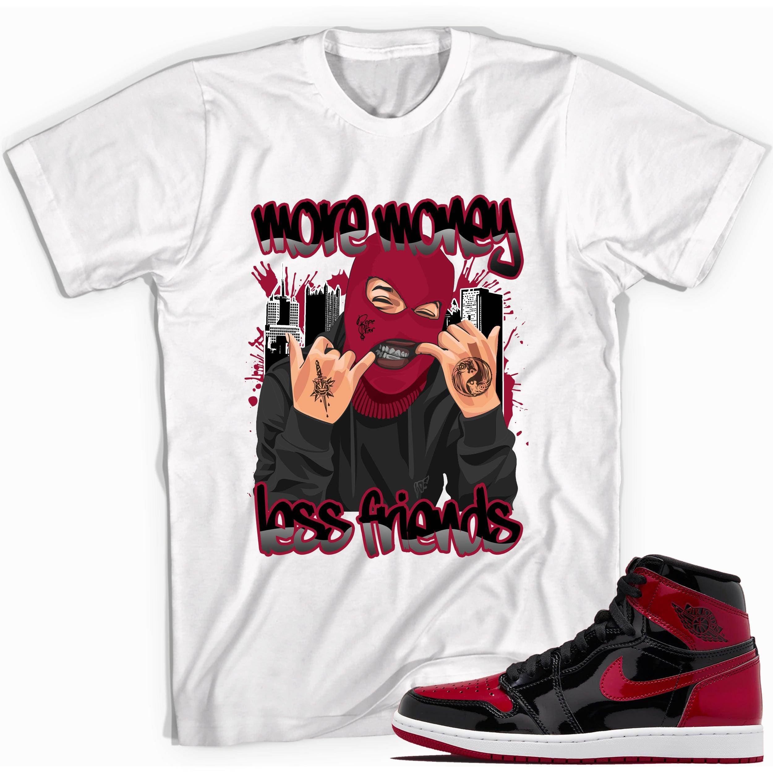 1s Bred Patent Shirt More Money Less Friends - Sneaker Shirts Outlet