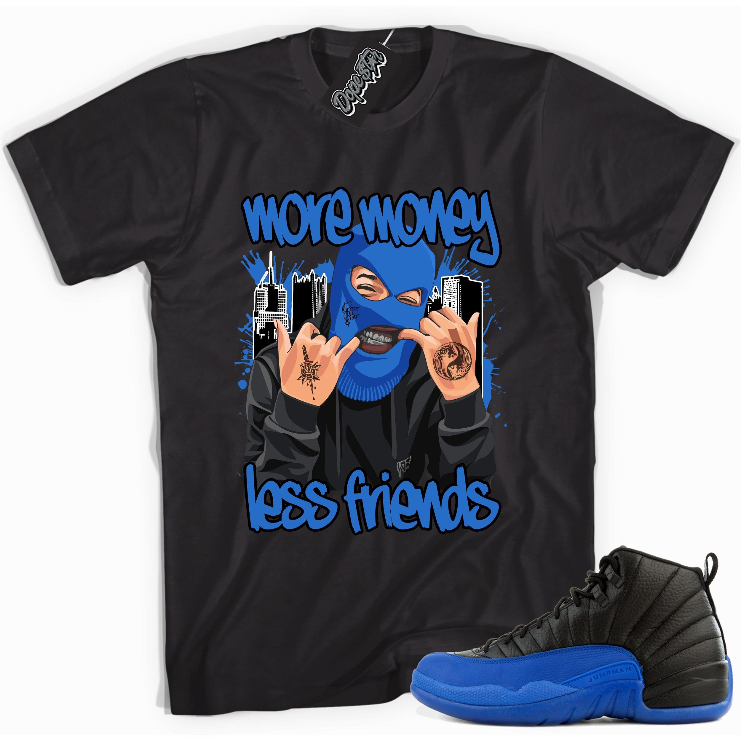 Cool black graphic tee with 'more money less friends' print, that perfectly matches  Air Jordan 12 Retro Black Game Royal sneakers.