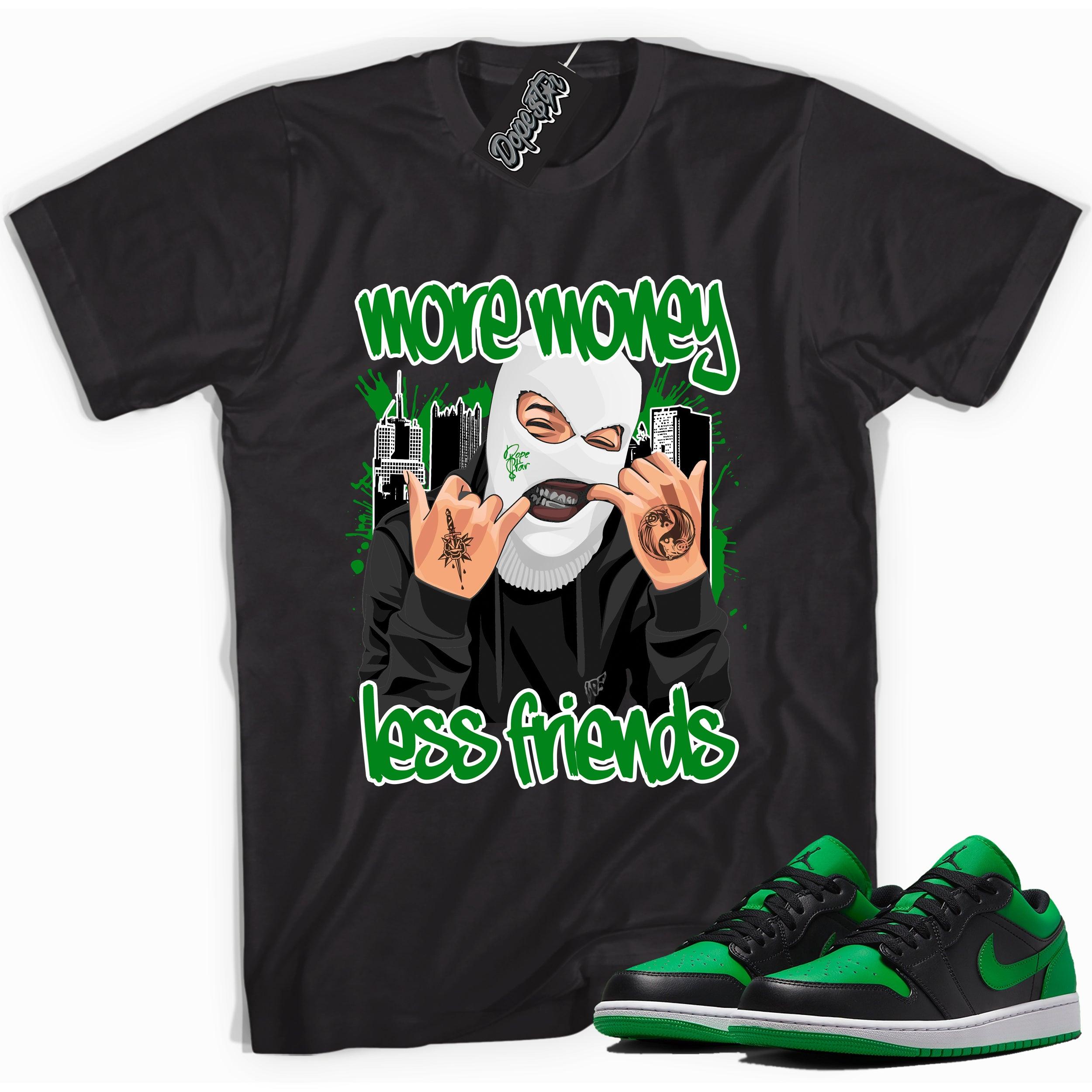 Cool black graphic tee with 'more money less friends' print, that perfectly matches Air Jordan 1 Low Lucky Green sneakers