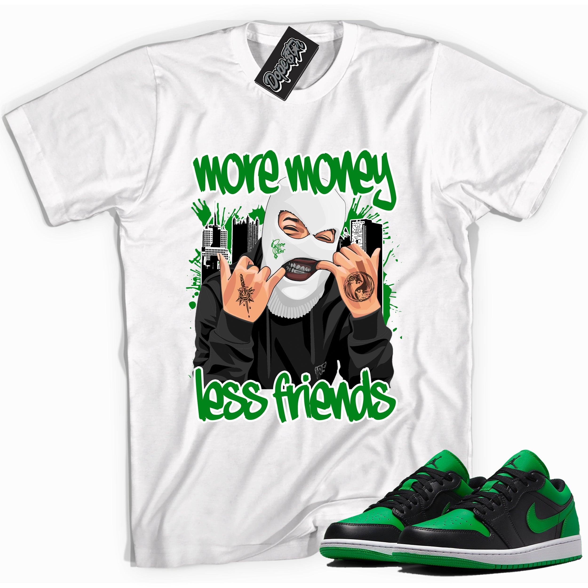 Cool white graphic tee with 'more money less friends' print, that perfectly matches Air Jordan 1 Low Lucky Green sneakers