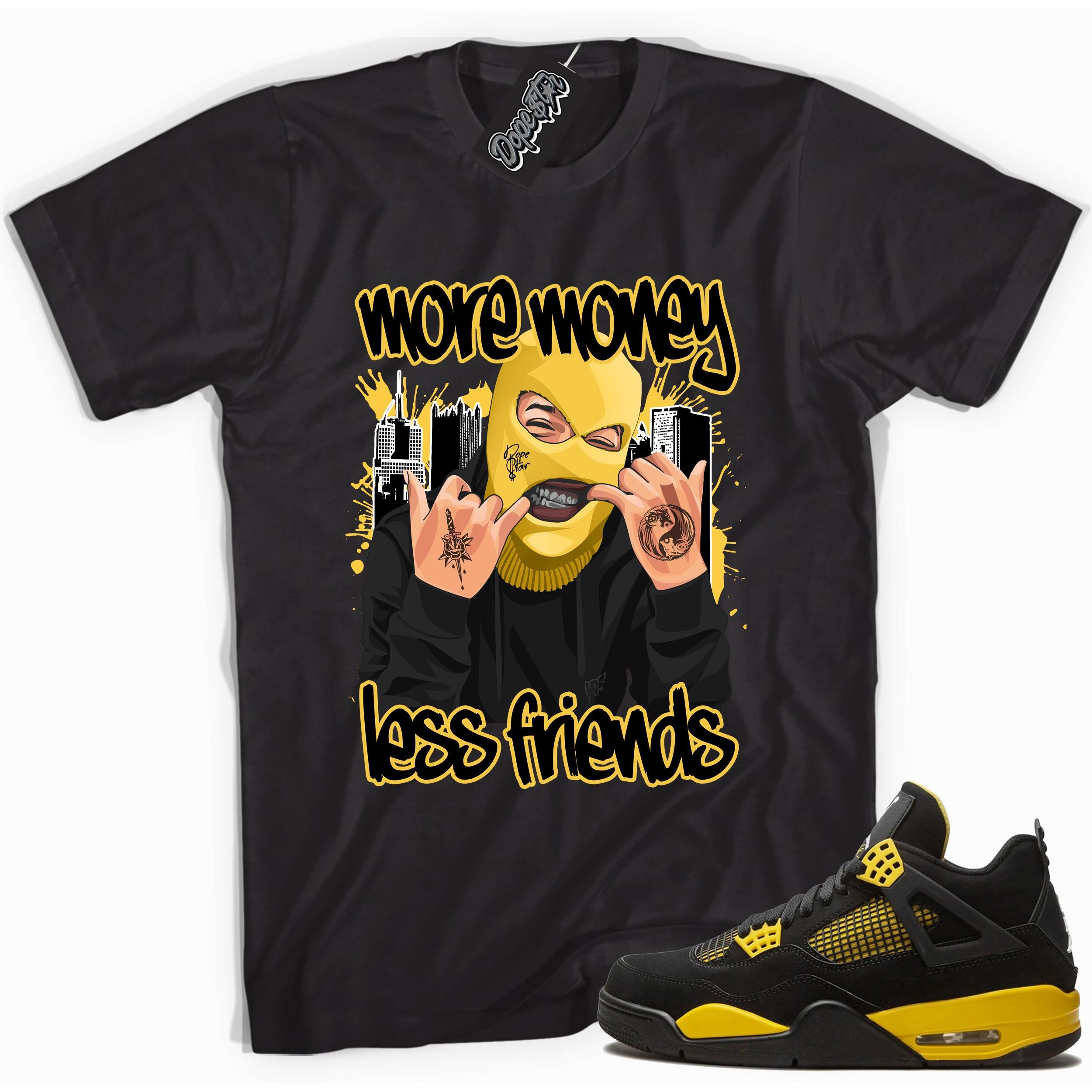 Cool black graphic tee with 'more money less friends' print, that perfectly matches  Air Jordan 4 Thunder sneakers