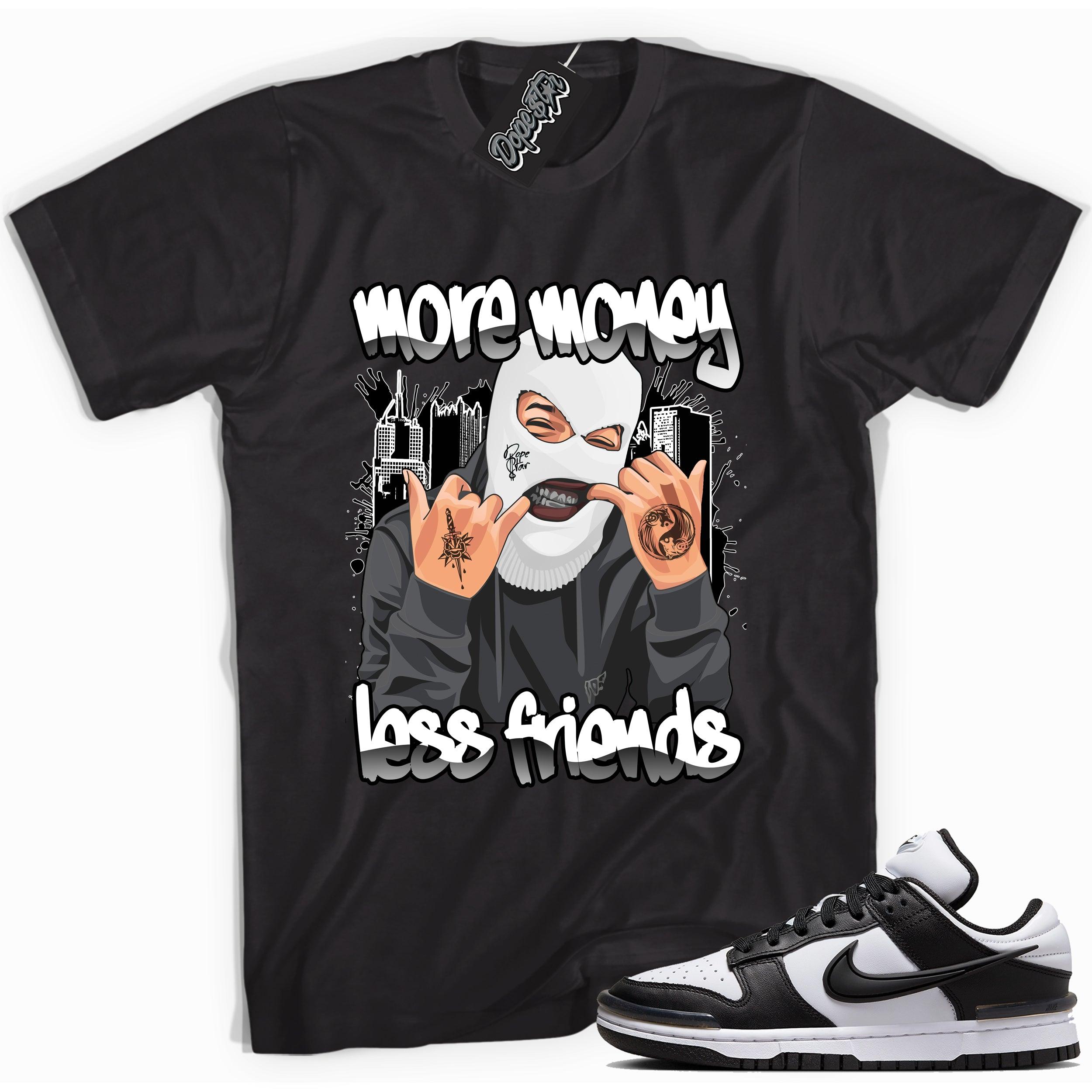 Cool black graphic tee with 'more money less friends' print, that perfectly matches Nike Dunk Low Twist Panda sneakers.