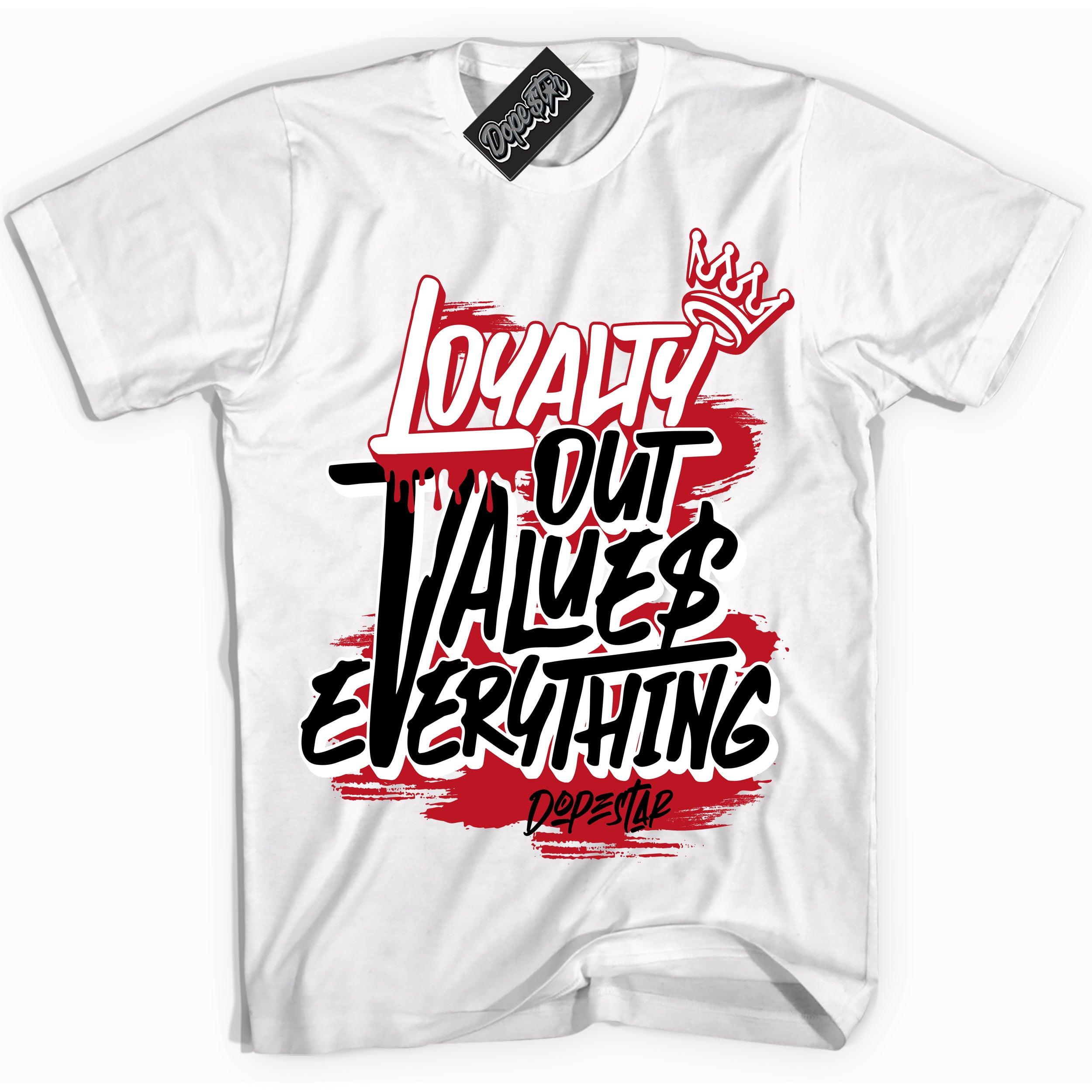 Cool White Shirt with “ Loyalty Out Values Everything ” design that perfectly matches Black Dragon Red Dunk.