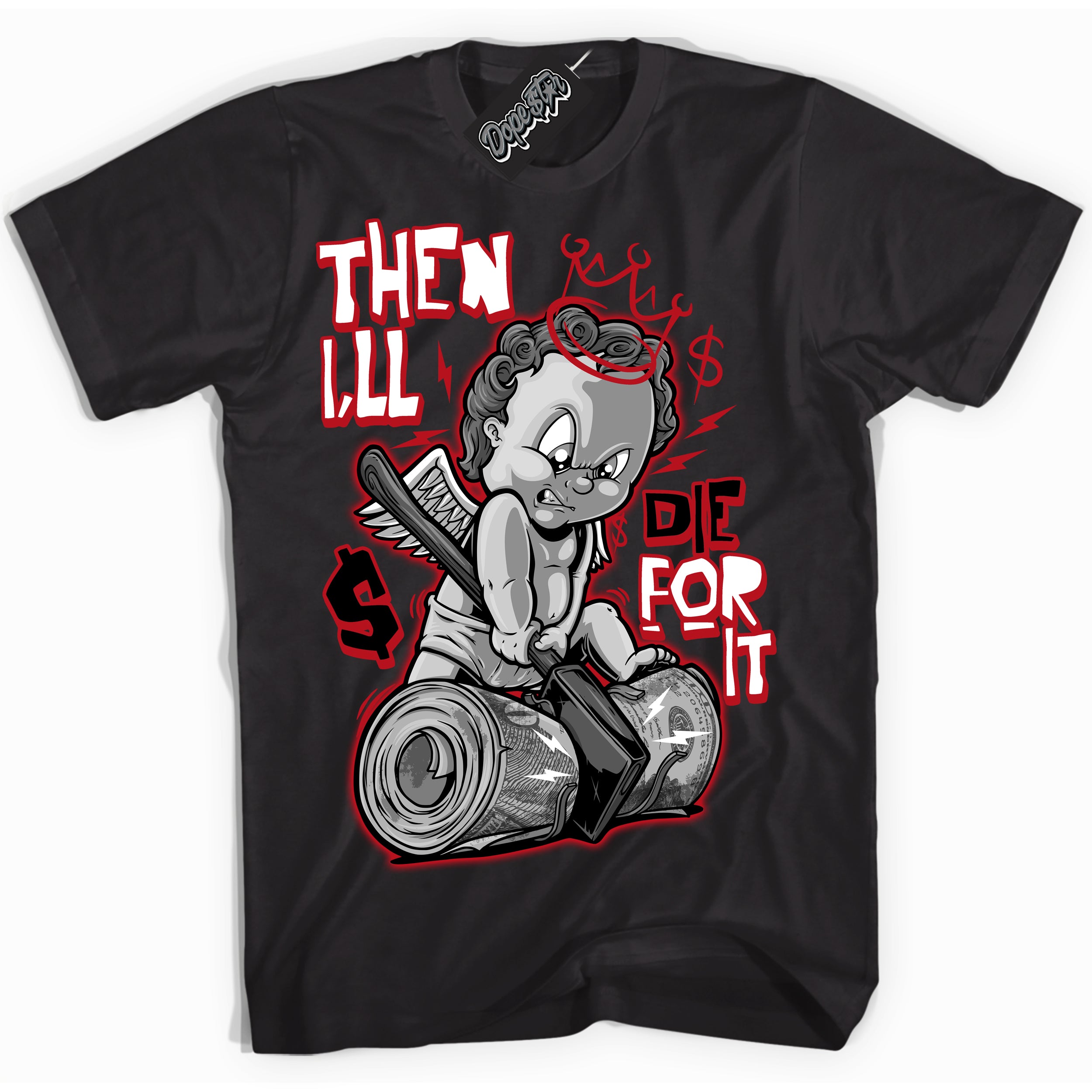 Cool Black Shirt with “ Then I'll ” design that perfectly matches Black Dragon Red Dunk.
