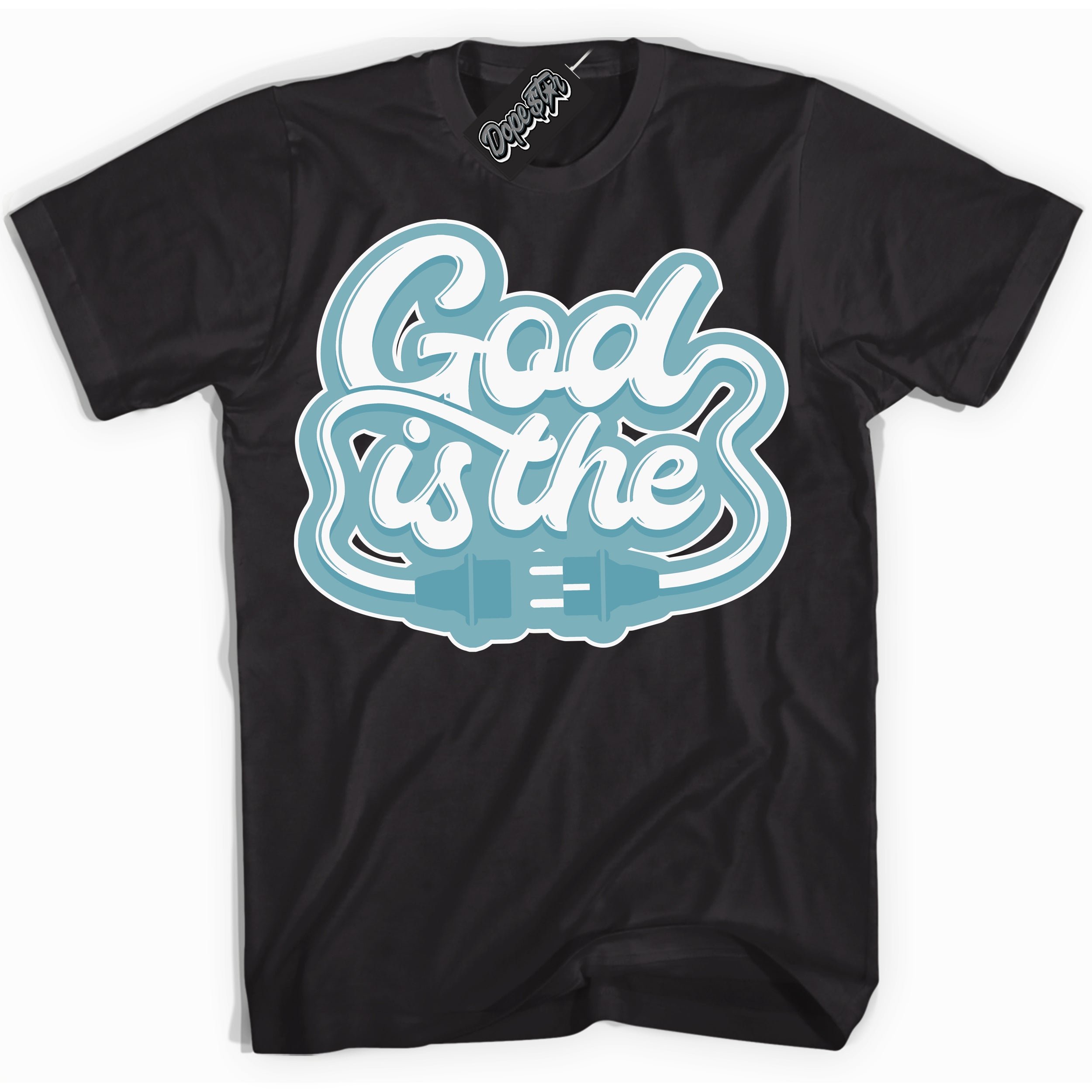 Cool Black Shirt with “God Is The” design that perfectly matches Denim Turquoise Dunk.