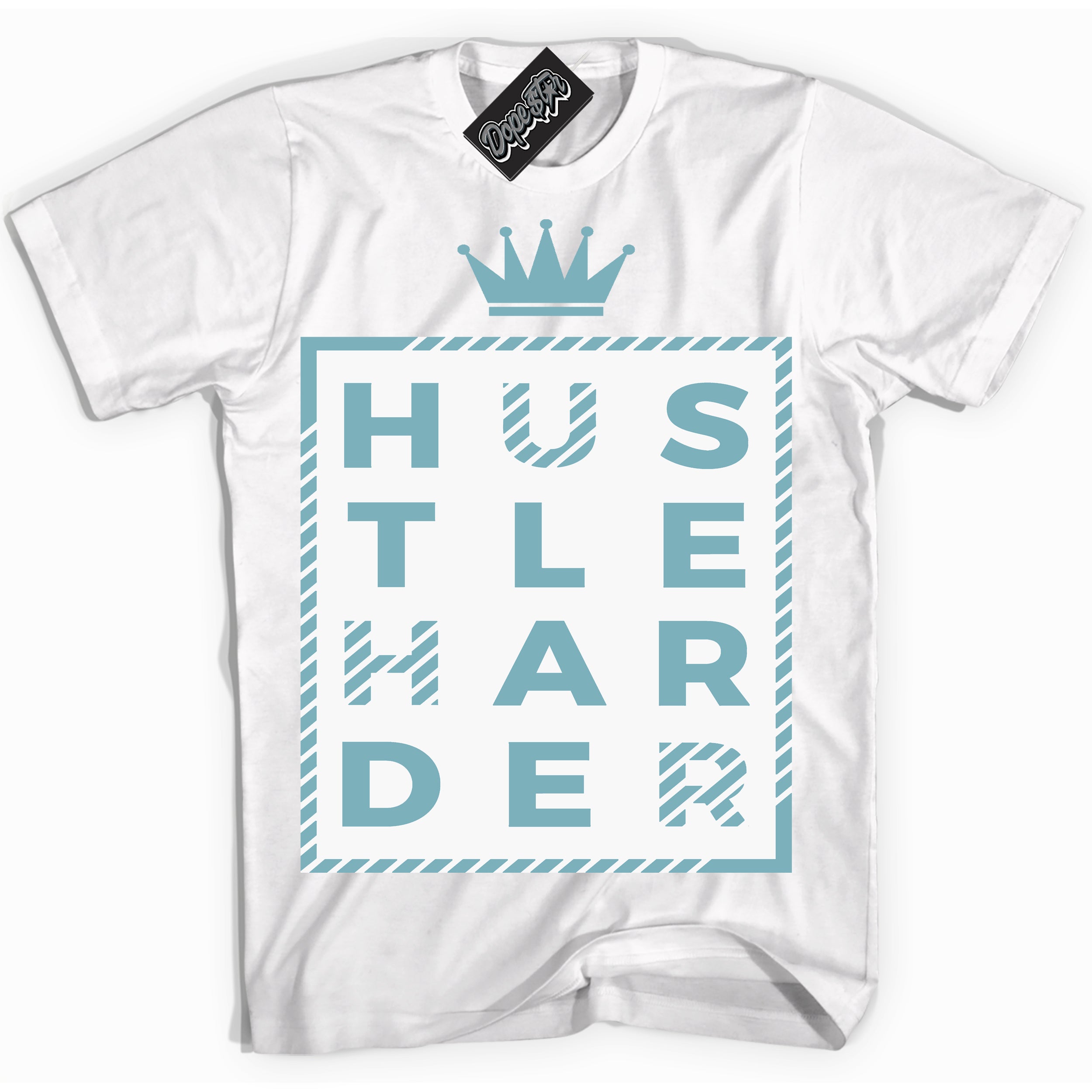 Cool White Shirt with “Hustle Harder” design that perfectly matches Denim Turquoise Dunk.