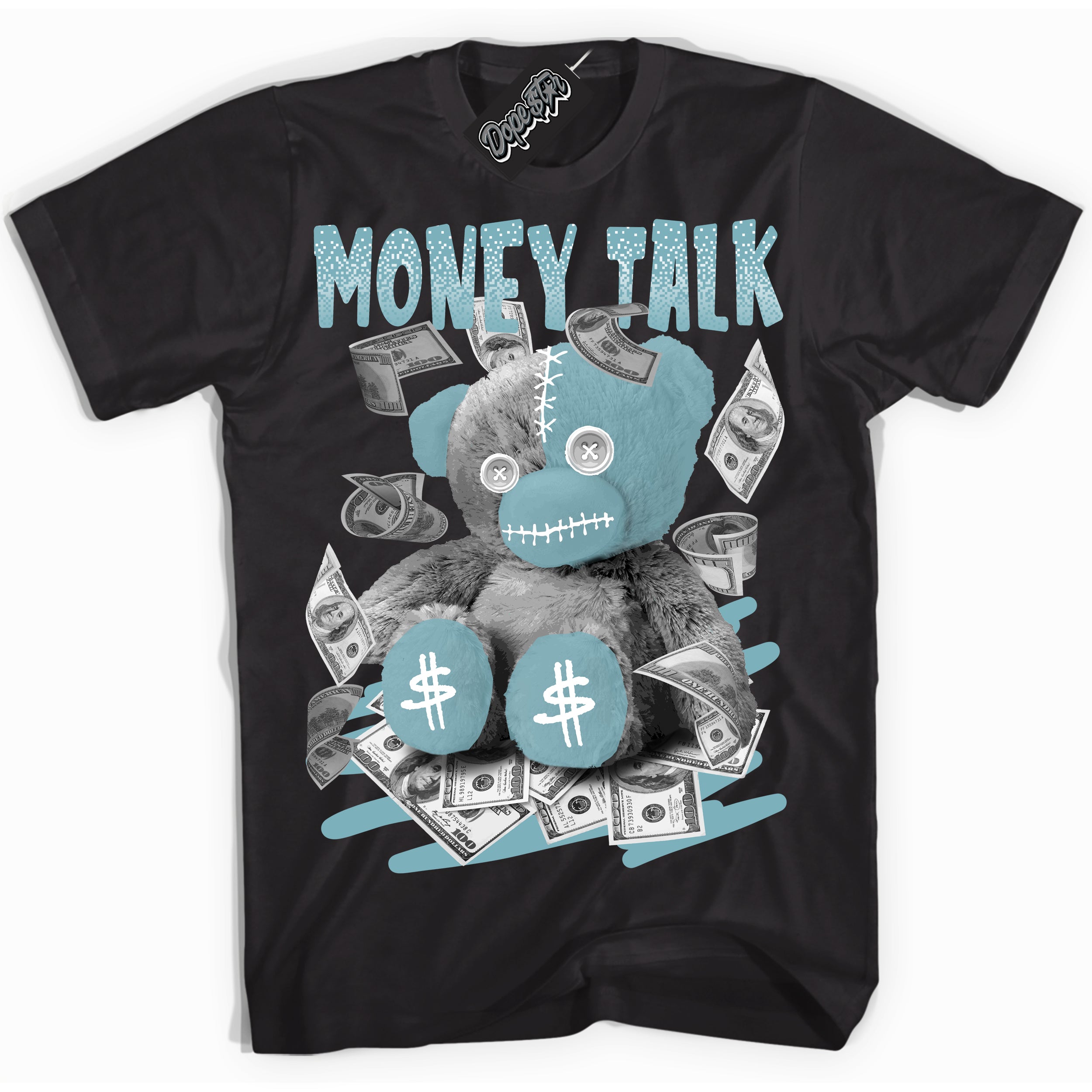 Cool Black Shirt with “Money Talk Bear” design that perfectly matches Denim Turquoise Dunk.