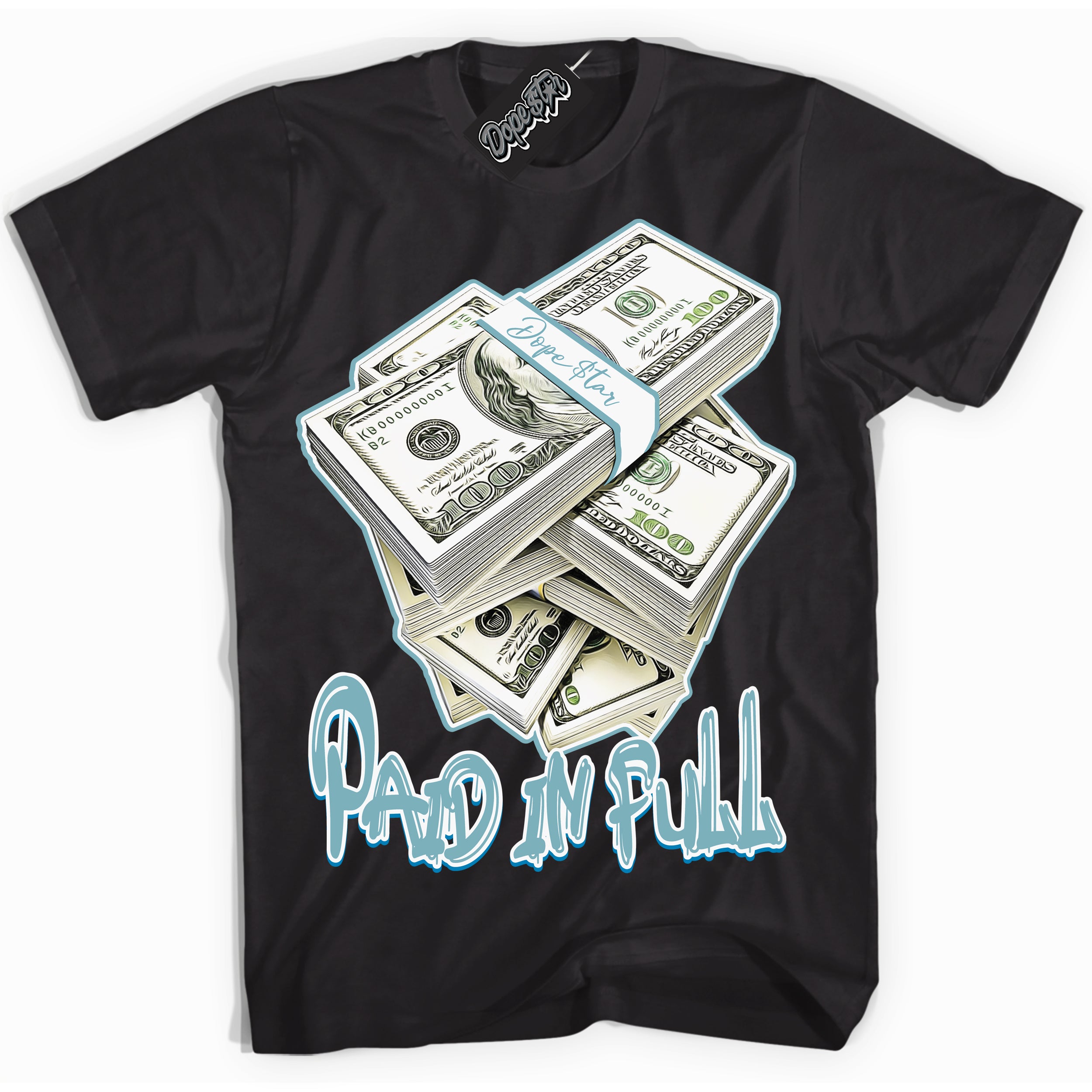 Cool Black Shirt with “Paid In Full” design that perfectly matches Denim Turquoise Dunk.