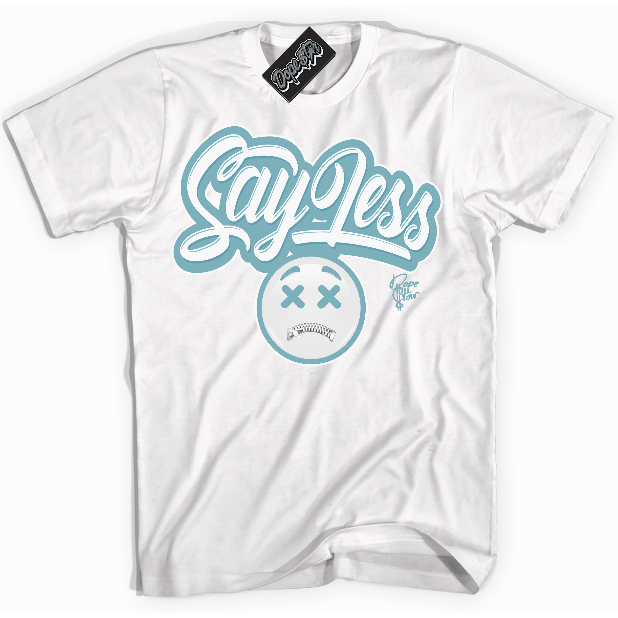 Cool White Shirt with “Say Less” design that perfectly matches Denim Turquoise Dunk.