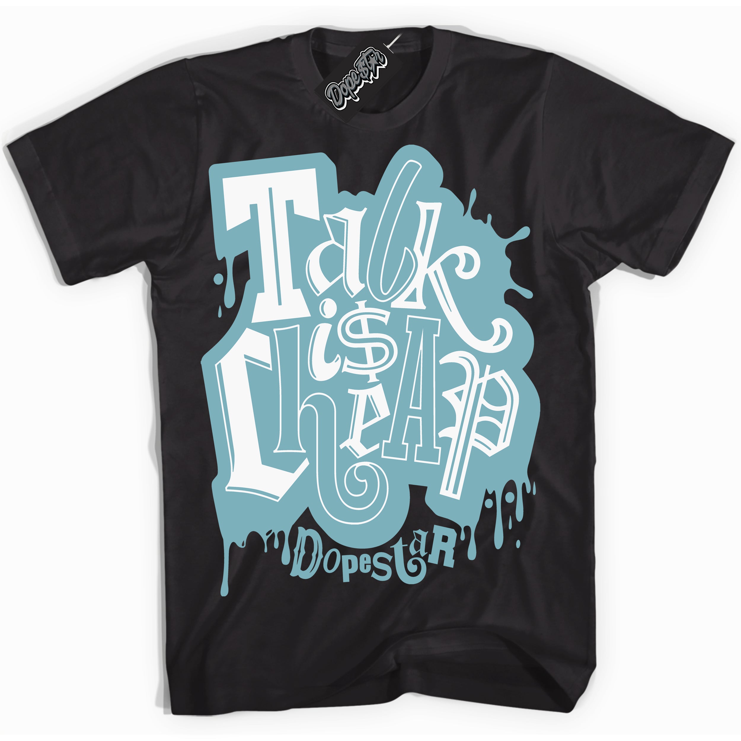 Cool Black Shirt with “Talk Is Cheap” design that perfectly matches Denim Turquoise Dunk.